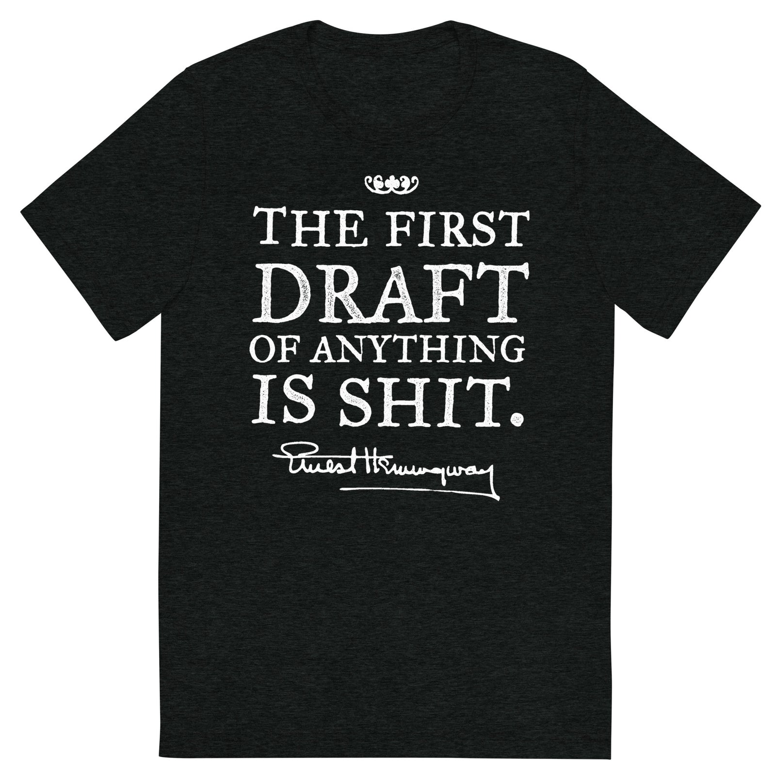 Hemingway First Draft Tri-blend T-Shirt