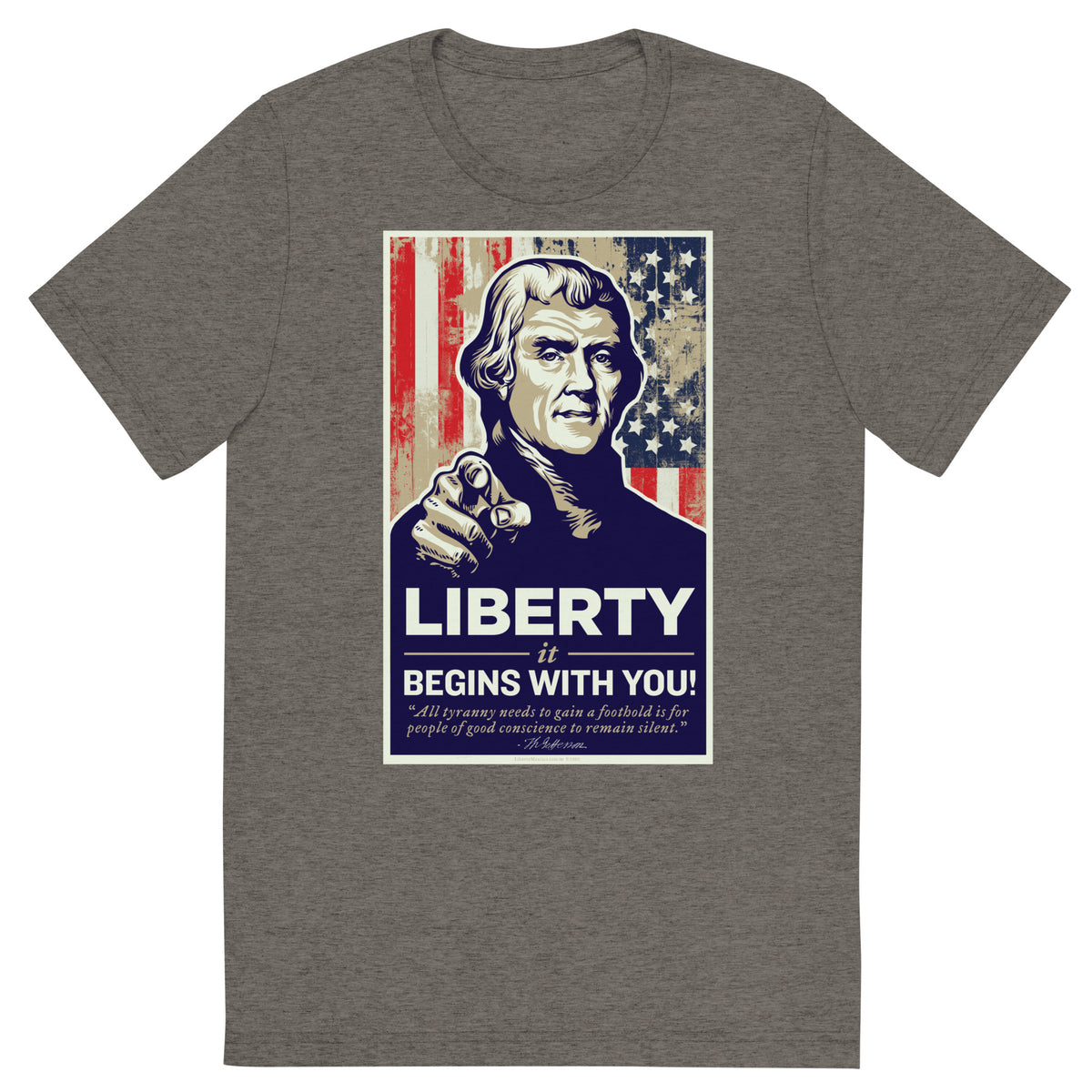 Thomas Jefferson Liberty Begins With You Tri-blend T-Shirt