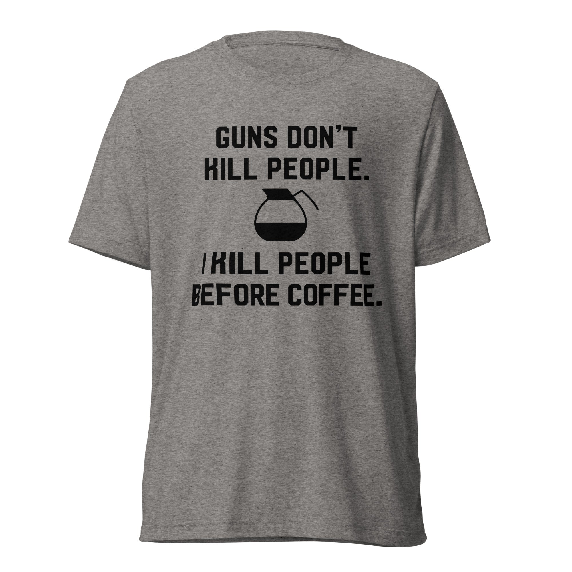 Guns Don't Kill People Coffee Tri-Blend T-Shirt