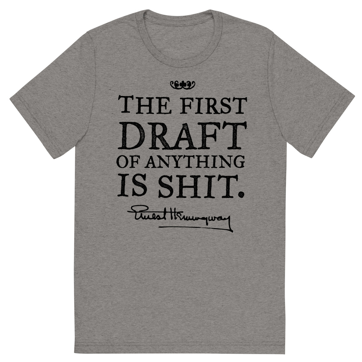 Hemingway First Draft Tri-blend T-Shirt
