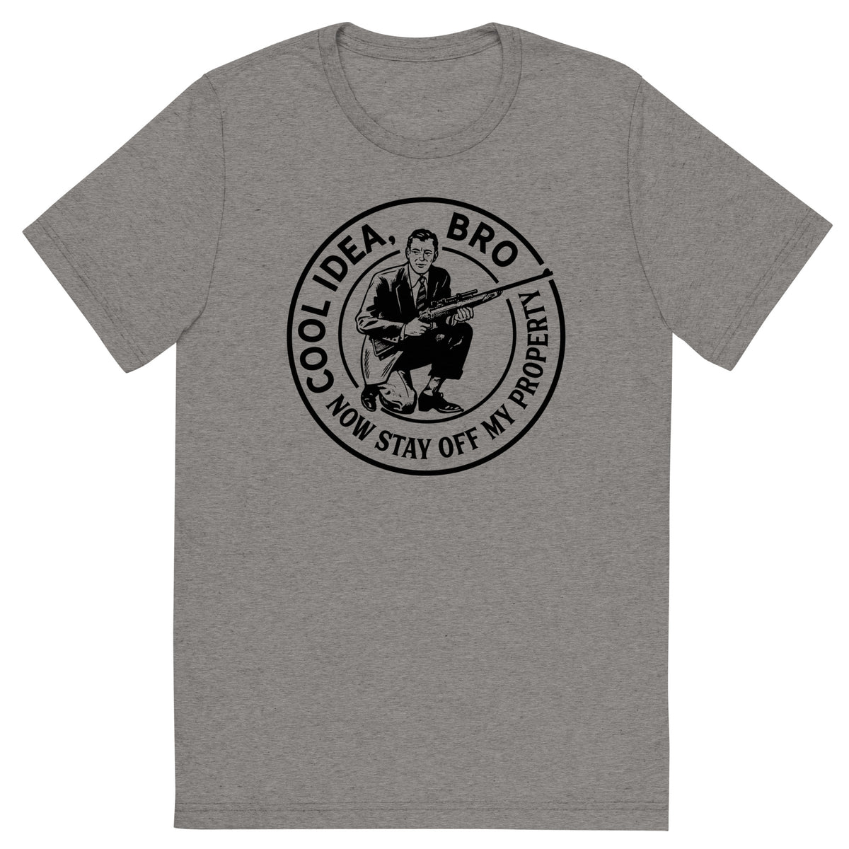 Cool Idea Bro Now Stay Off My Property Tri-Blend Track T-Shirt