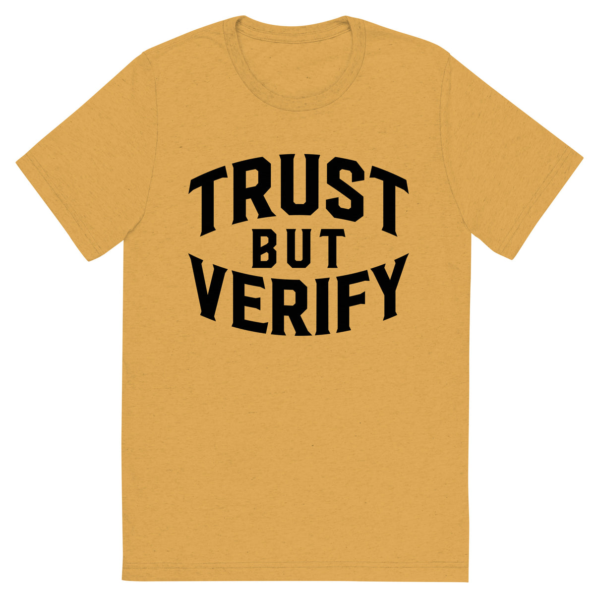 Trust But Verify Tri-Blend T-Shirt