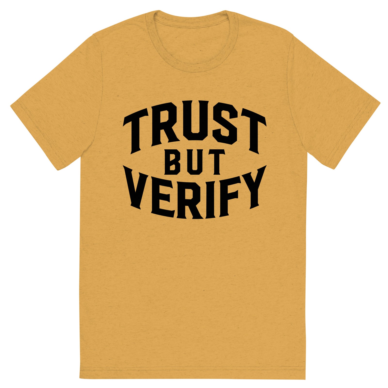 Trust But Verify Tri-Blend T-Shirt