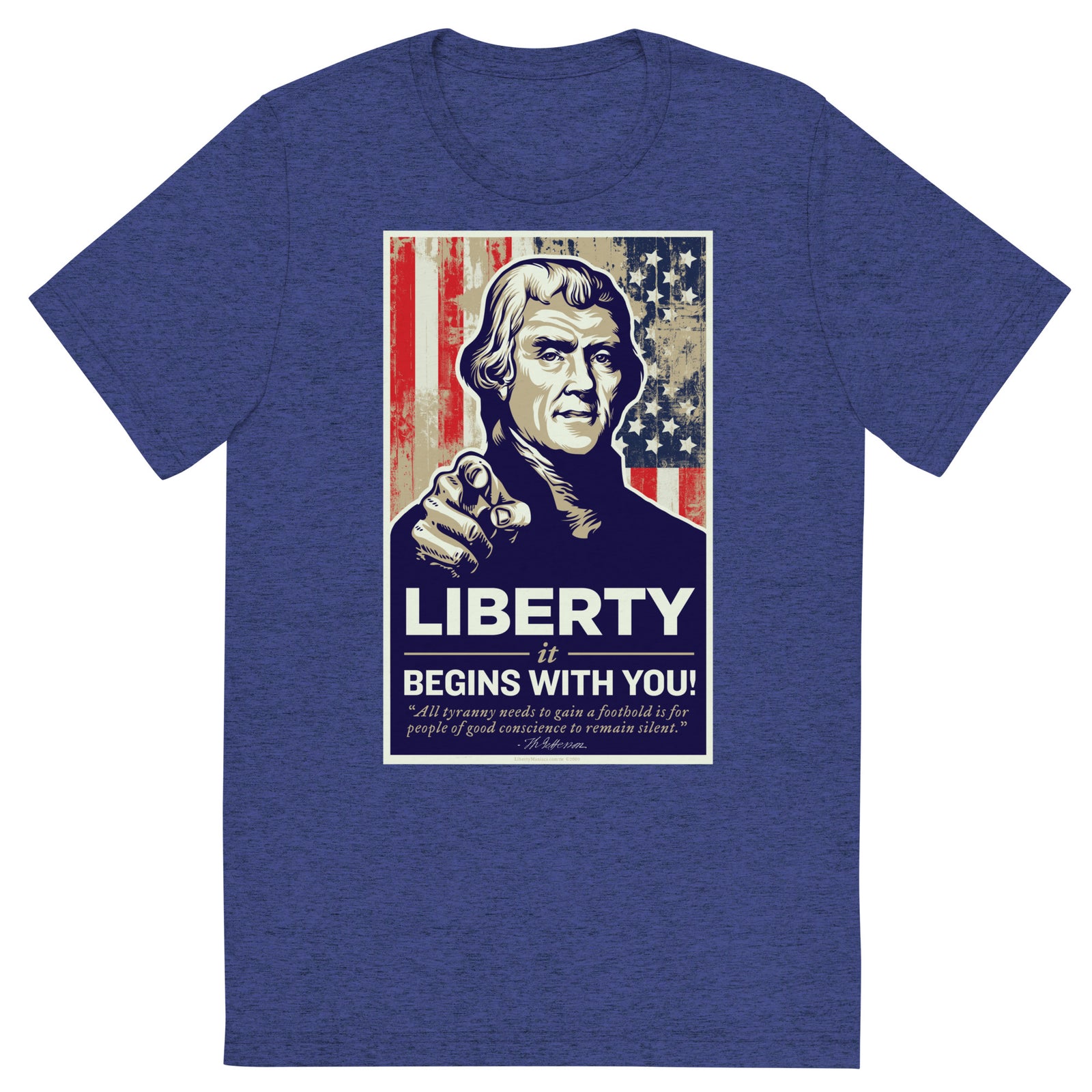 Thomas Jefferson Liberty Begins With You Tri-blend T-Shirt