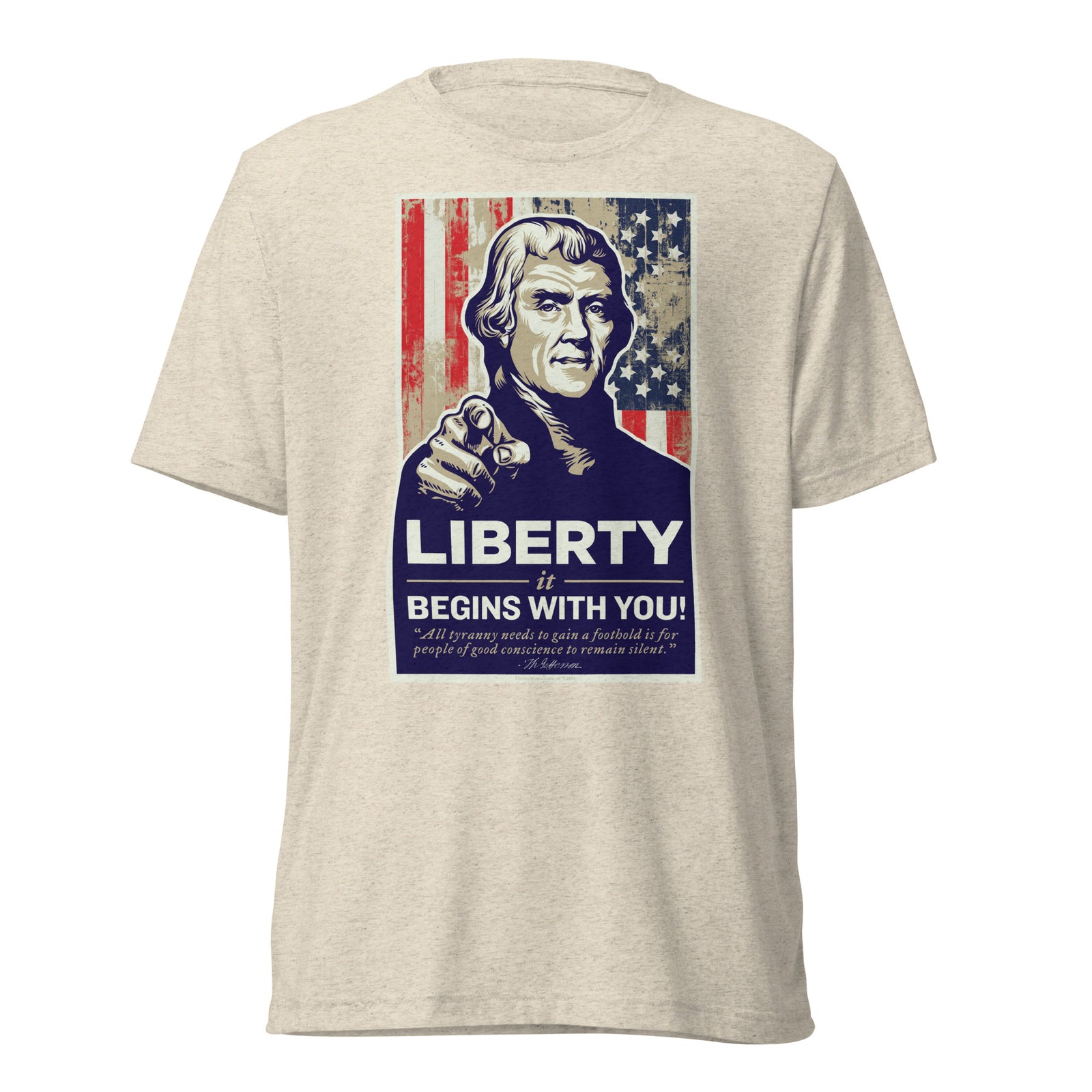Thomas Jefferson Liberty Begins With You Tri-blend T-Shirt