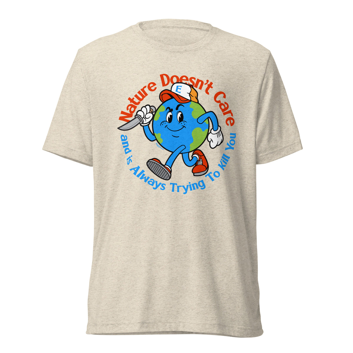 Nature Doesn&#39;t Care Tri-Blend T-Shirt