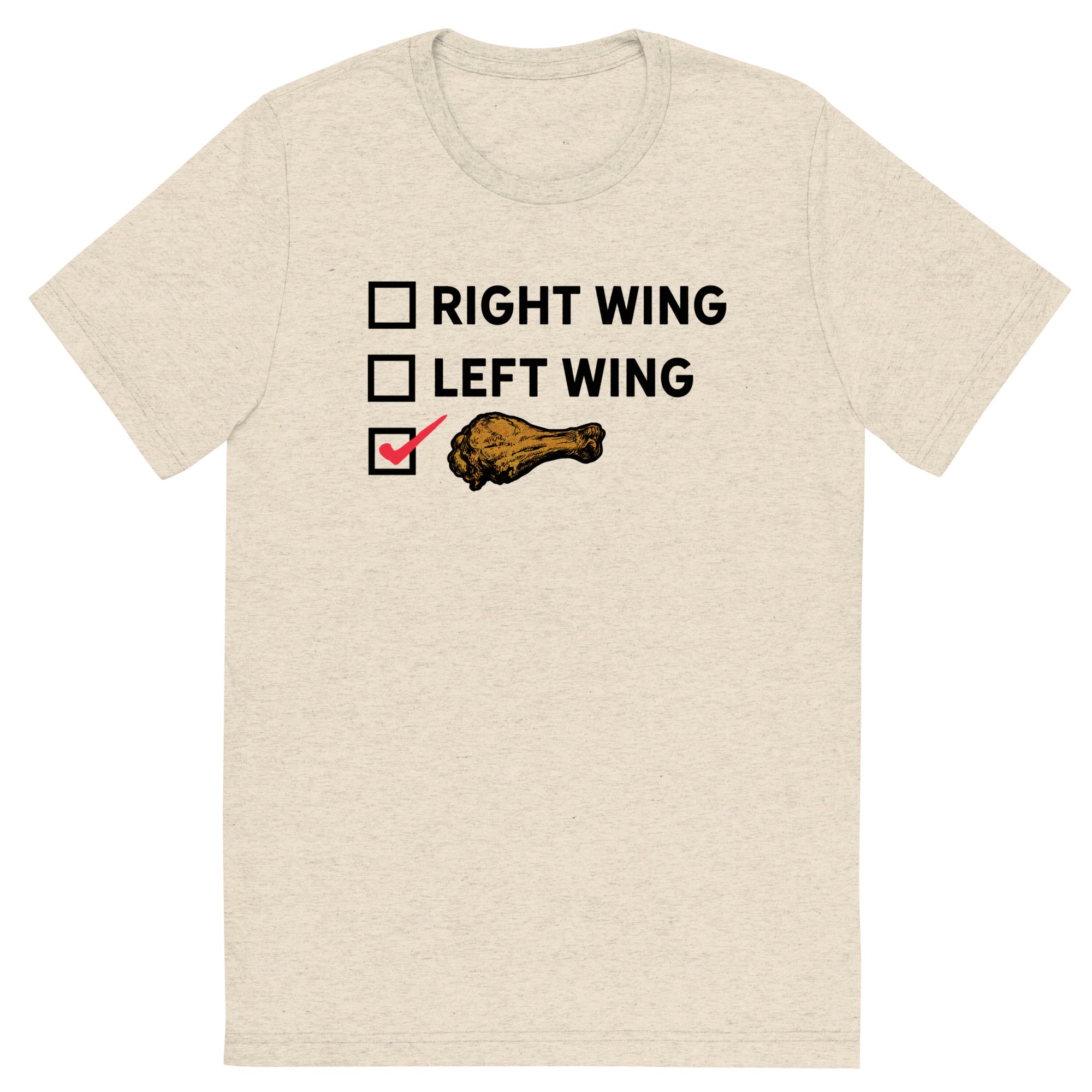 Right Wing, Left Wing, Chicken Wing Voter Tri-Blent T-Shirt