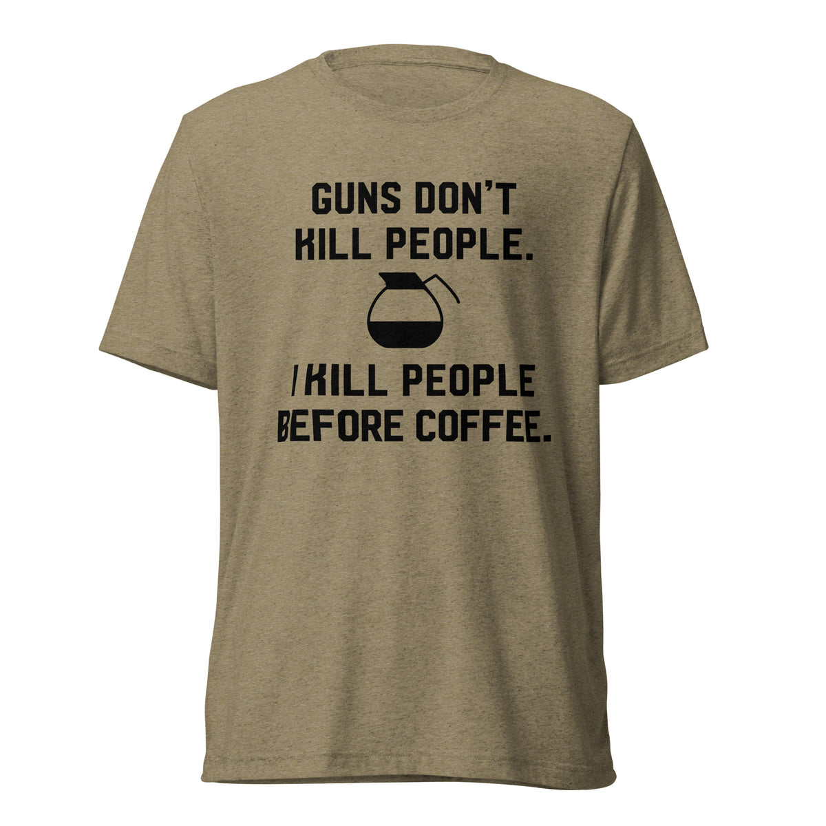 Guns Don&#39;t Kill People Coffee Tri-Blend T-Shirt