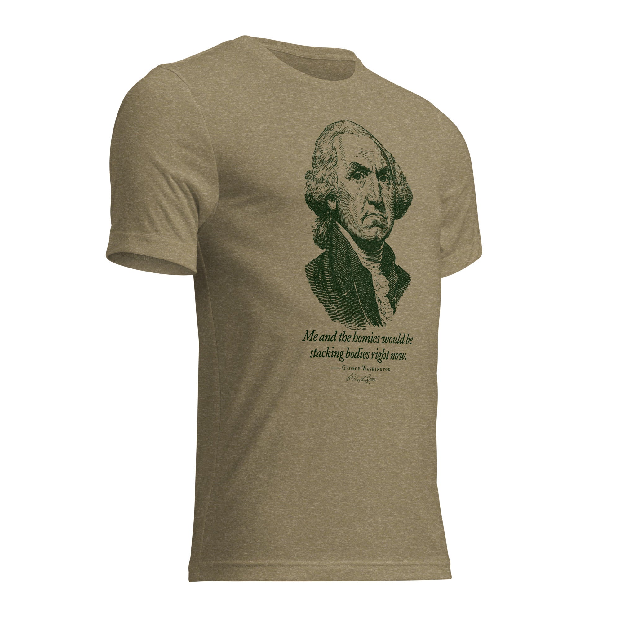 George Washington Me and the Homies Would Be Stacking Tri-blend T-Shirt