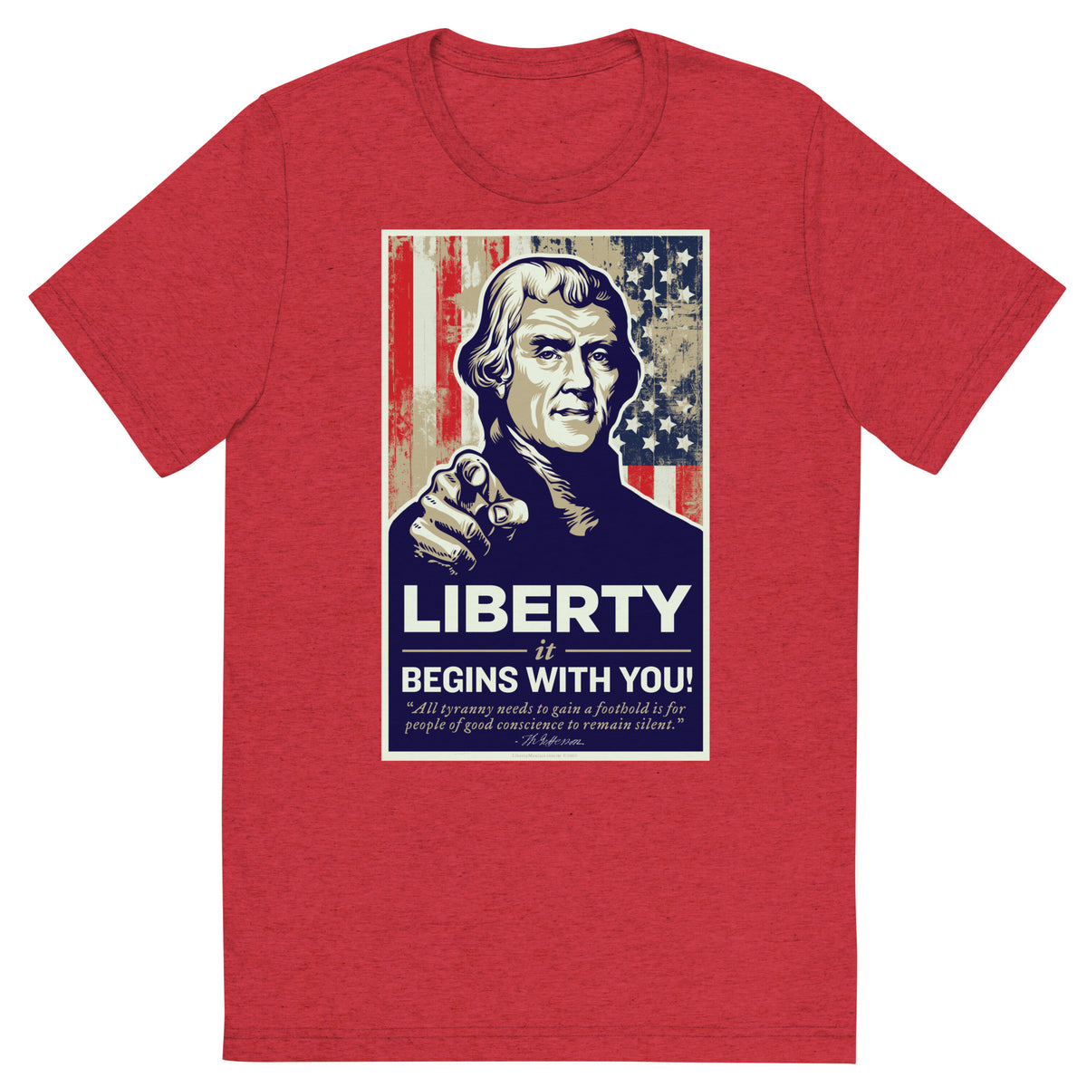 Thomas Jefferson Liberty Begins With You Tri-blend T-Shirt