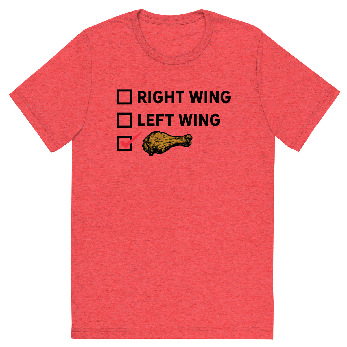 Right Wing, Left Wing, Chicken Wing Voter Tri-Blent T-Shirt