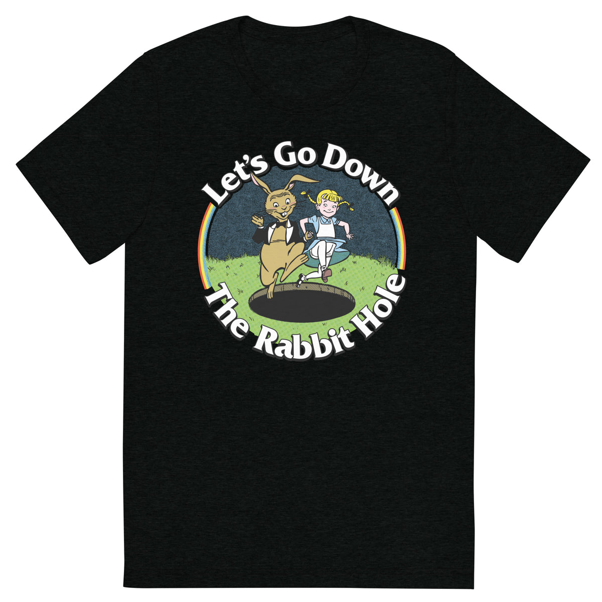 Let&#39;s Go Down the Rabbit Hole Tri-Blend T-Shirt