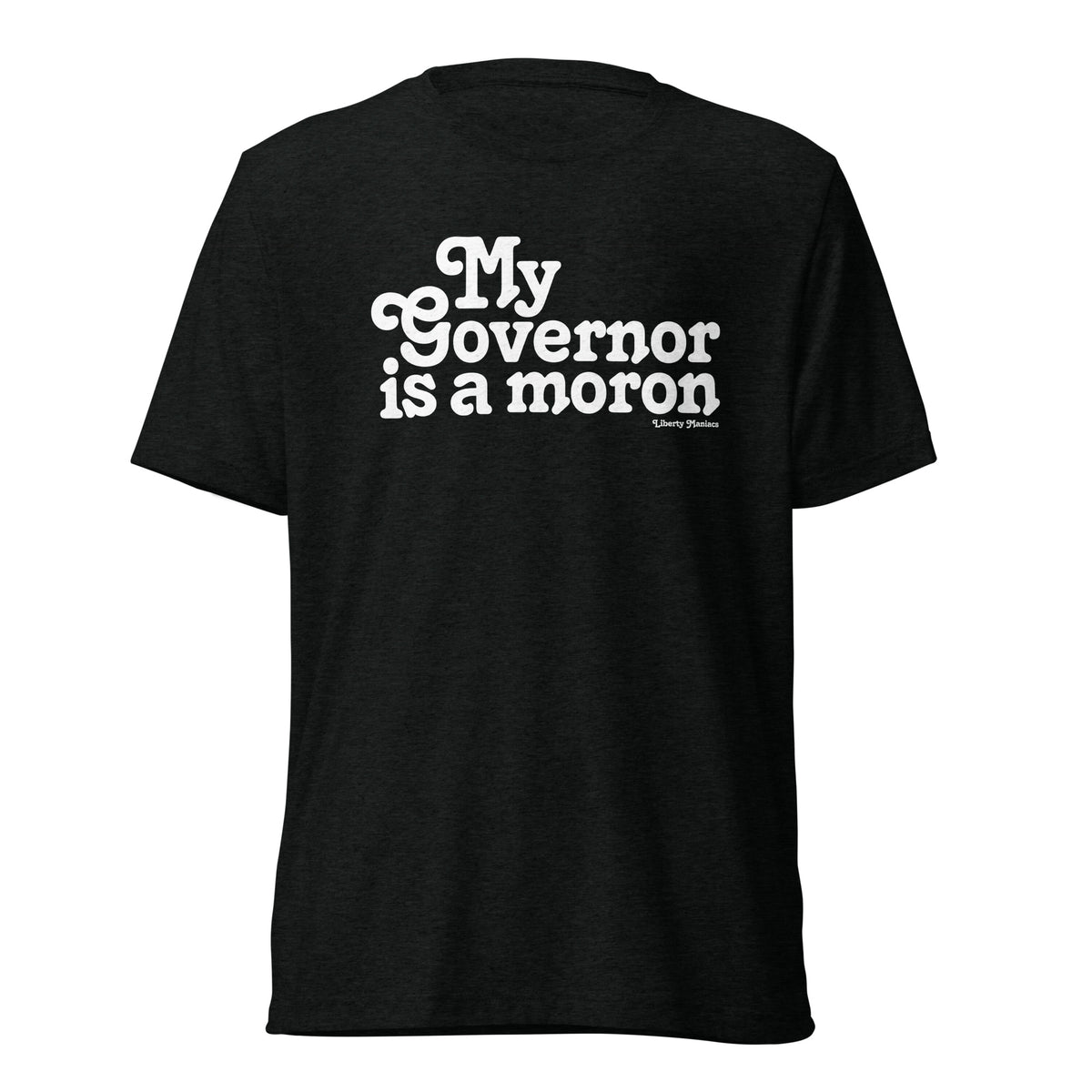 My Governor is a Moron Unisex Tri-Blend Track Shirt