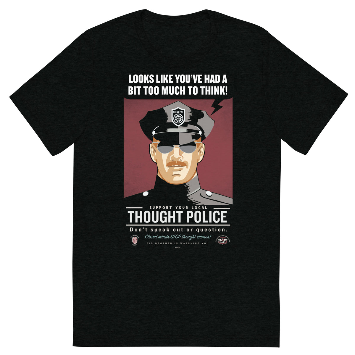 Looks Like You&#39;ve Had A Bit Too Much To Think Thought Police Tri-Blend T-Shirt