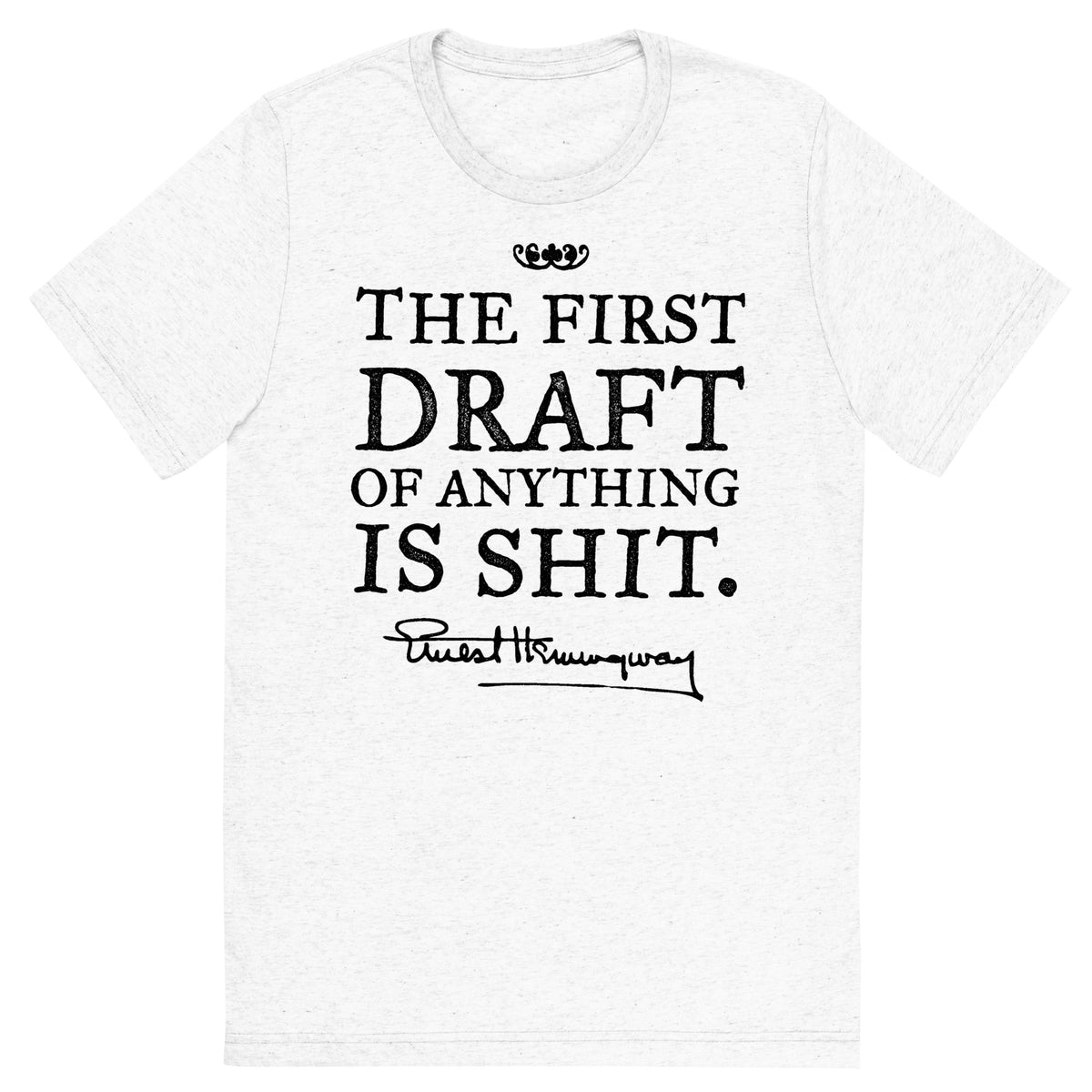 Hemingway First Draft Tri-blend T-Shirt