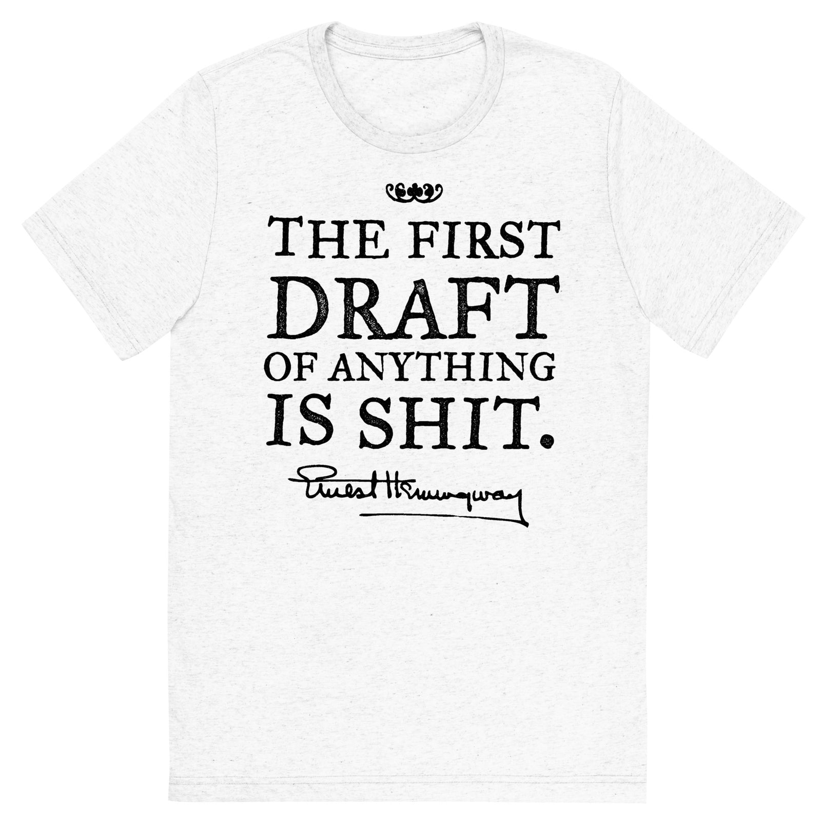 Hemingway First Draft Tri-blend T-Shirt