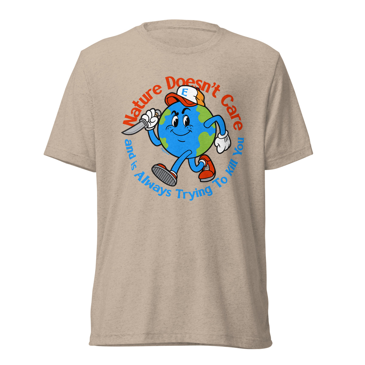 Nature Doesn&#39;t Care Tri-Blend T-Shirt