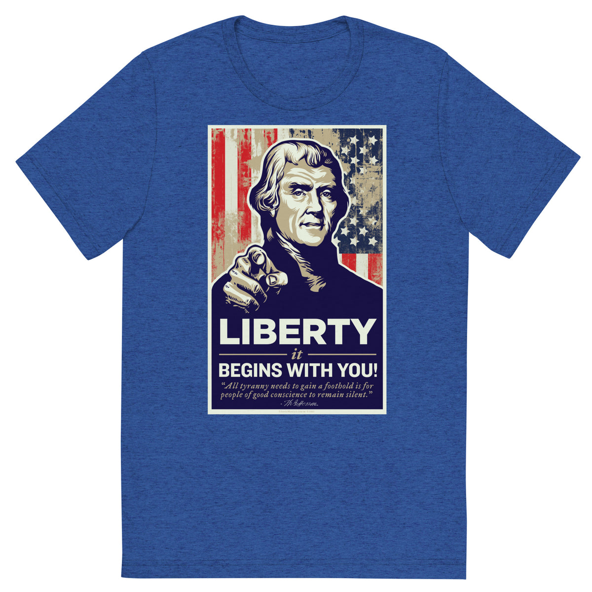 Thomas Jefferson Liberty Begins With You Tri-blend T-Shirt