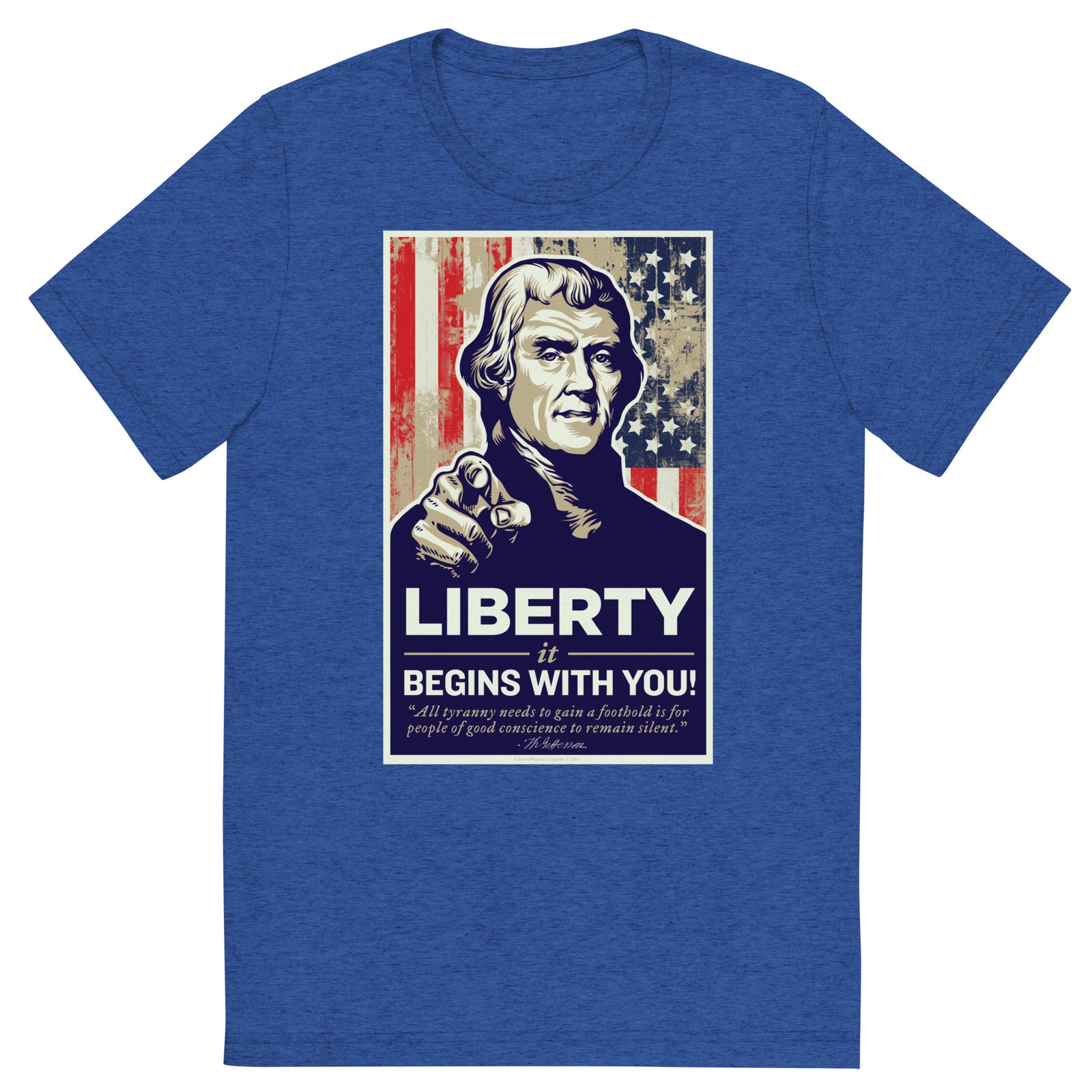 Thomas Jefferson Liberty Begins With You Tri-blend T-Shirt
