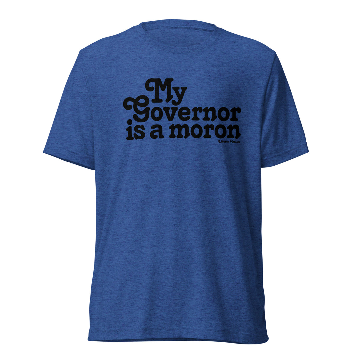 My Governor is a Moron Unisex Tri-Blend Track Shirt