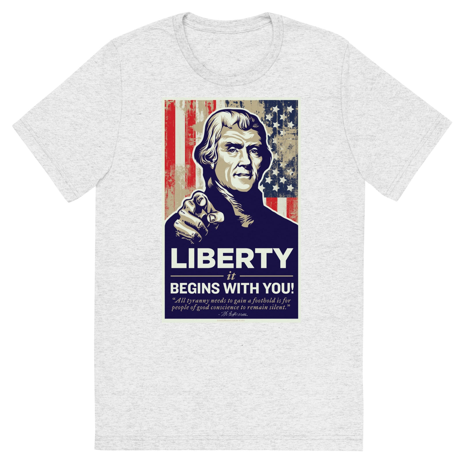Thomas Jefferson Liberty Begins With You Tri-blend T-Shirt