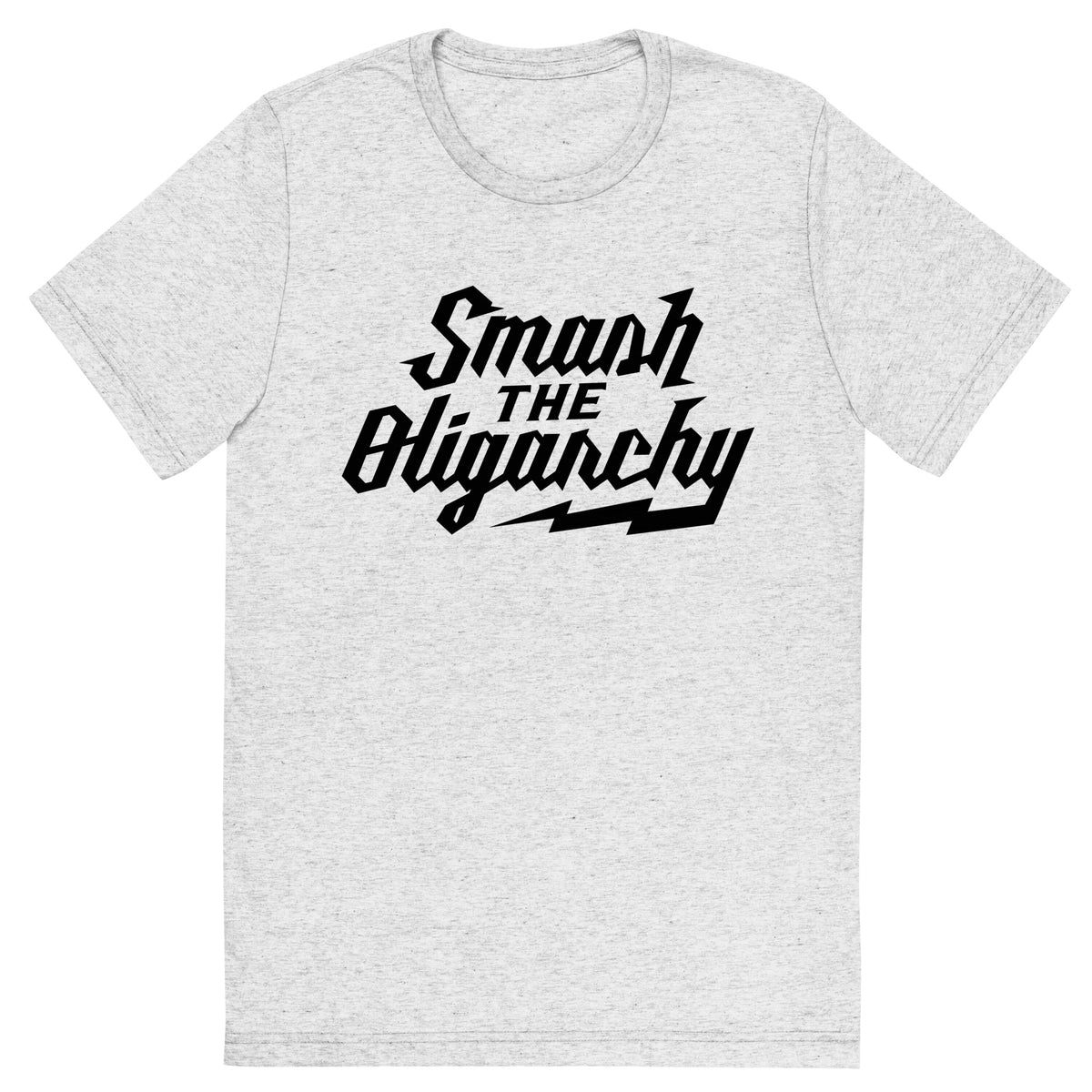 Smash the Oligarchy Tri-Blend Gym Shirt