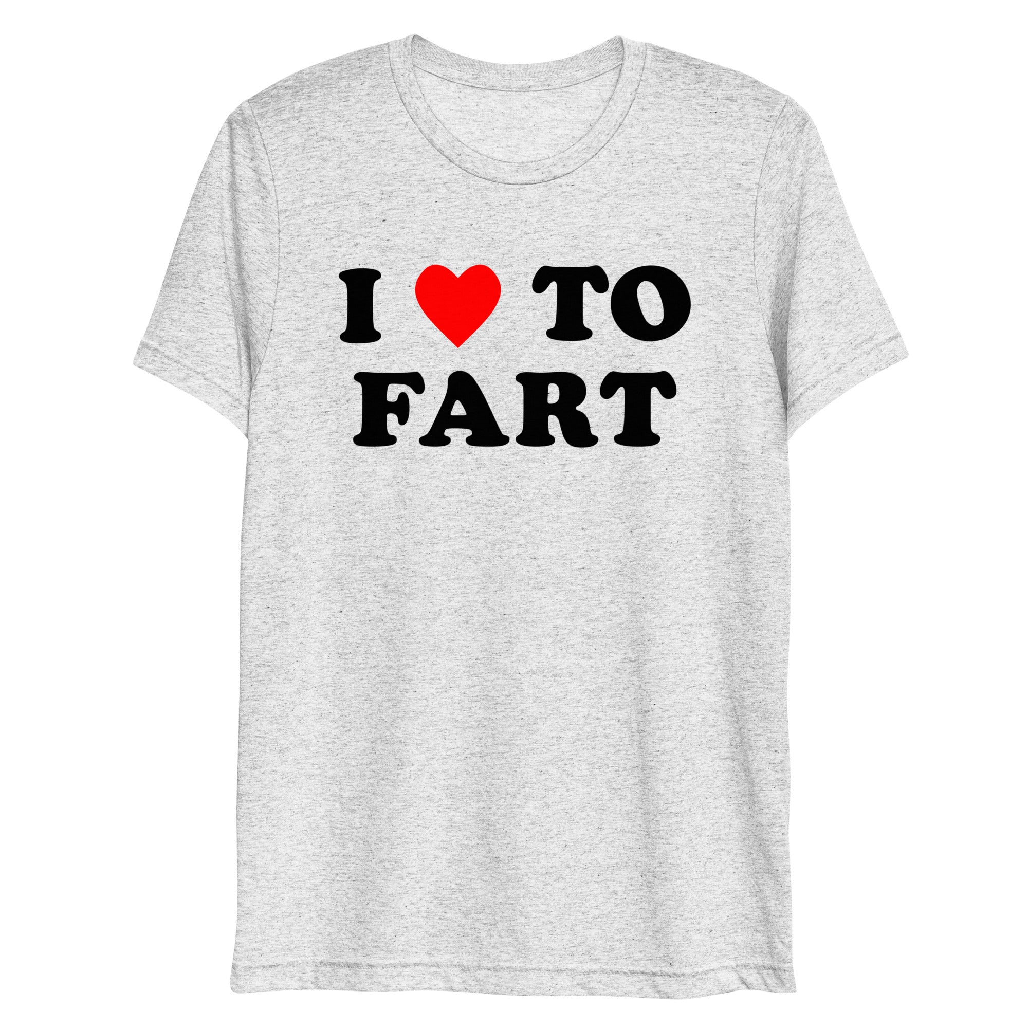 I Love To Fart Tri-Blend Bert Shirt