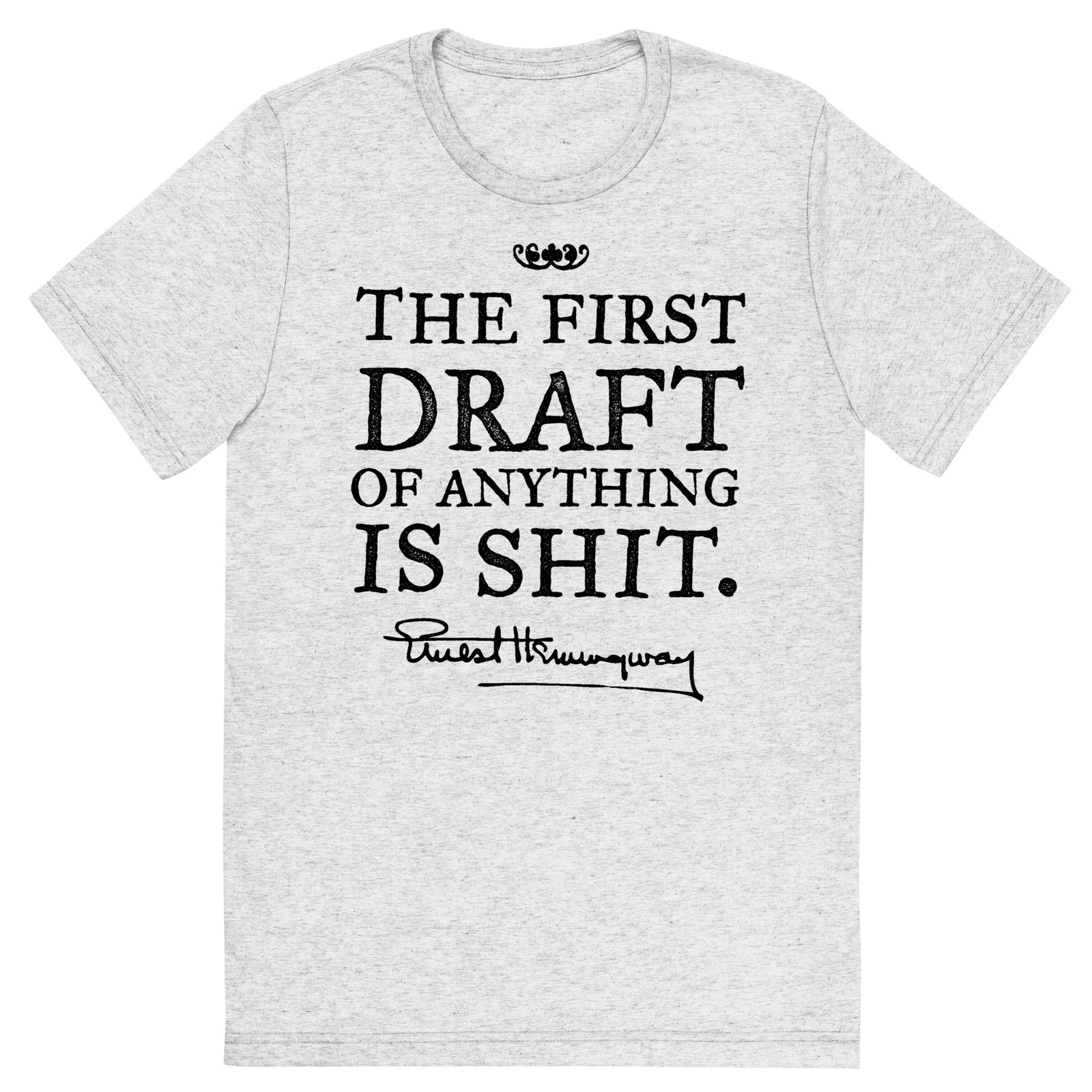 Hemingway First Draft Tri-blend T-Shirt