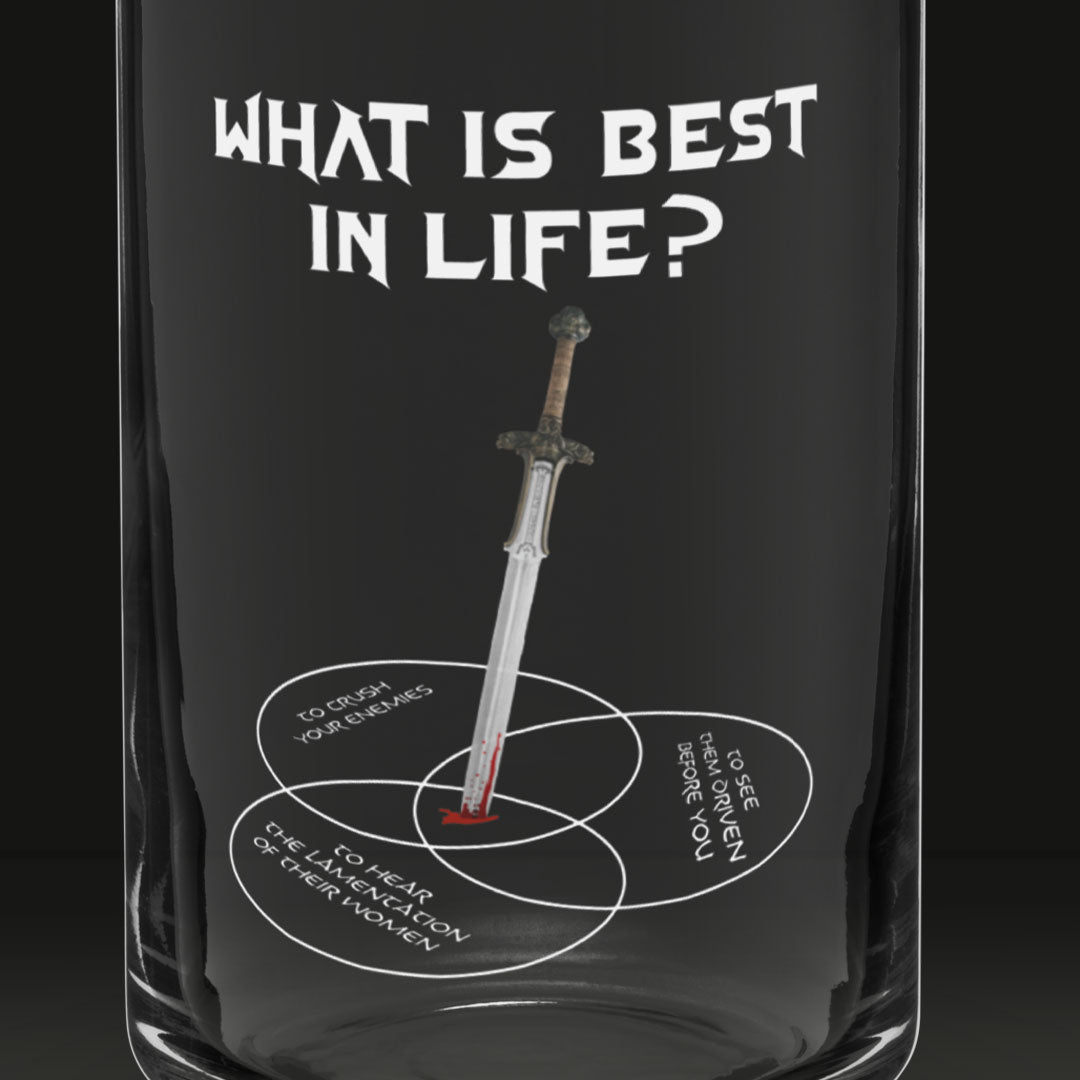What Is Best In Life Conan&#39;s Credo Can-Chaped Glass