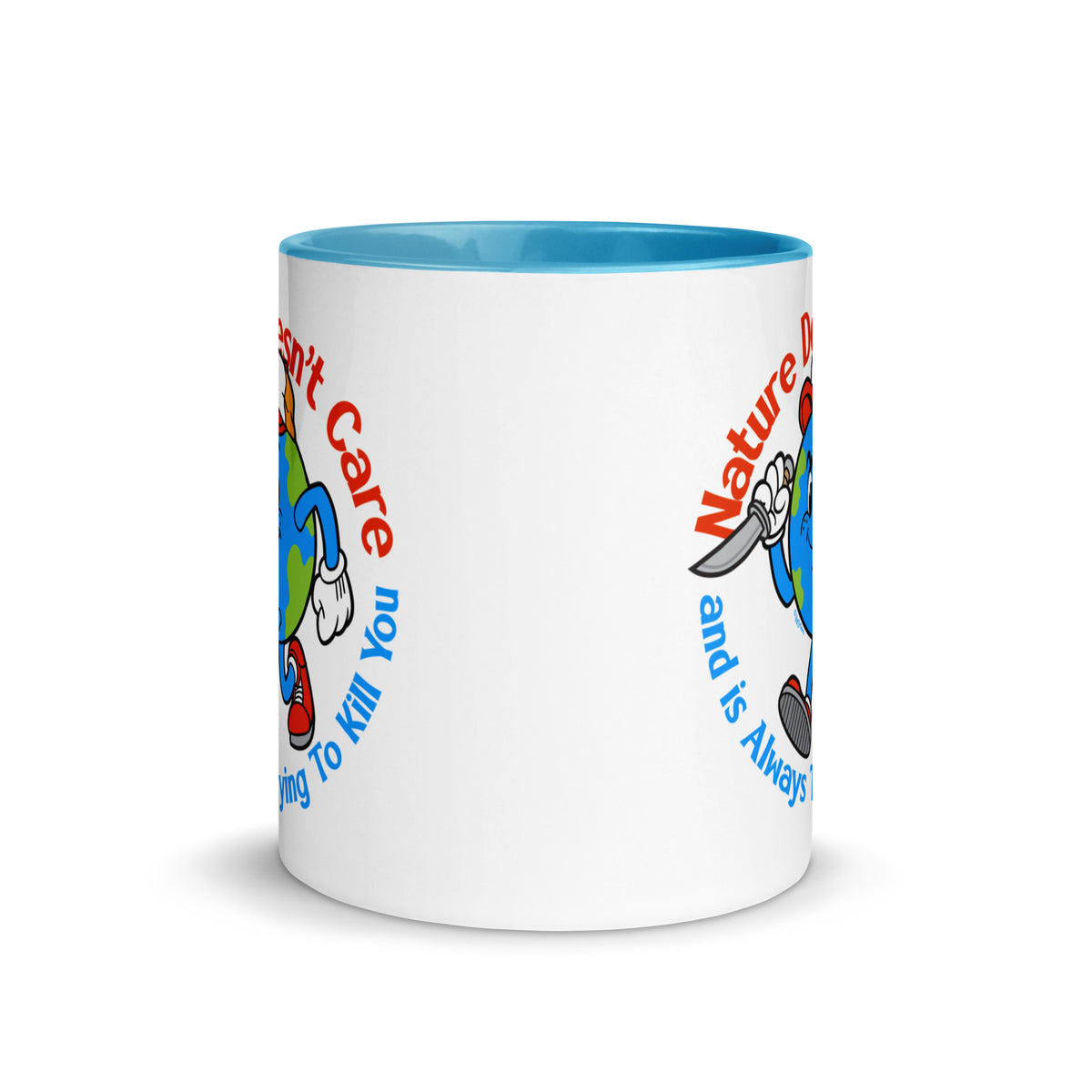 Nature Doesn&#39;t Care Coffee Mug