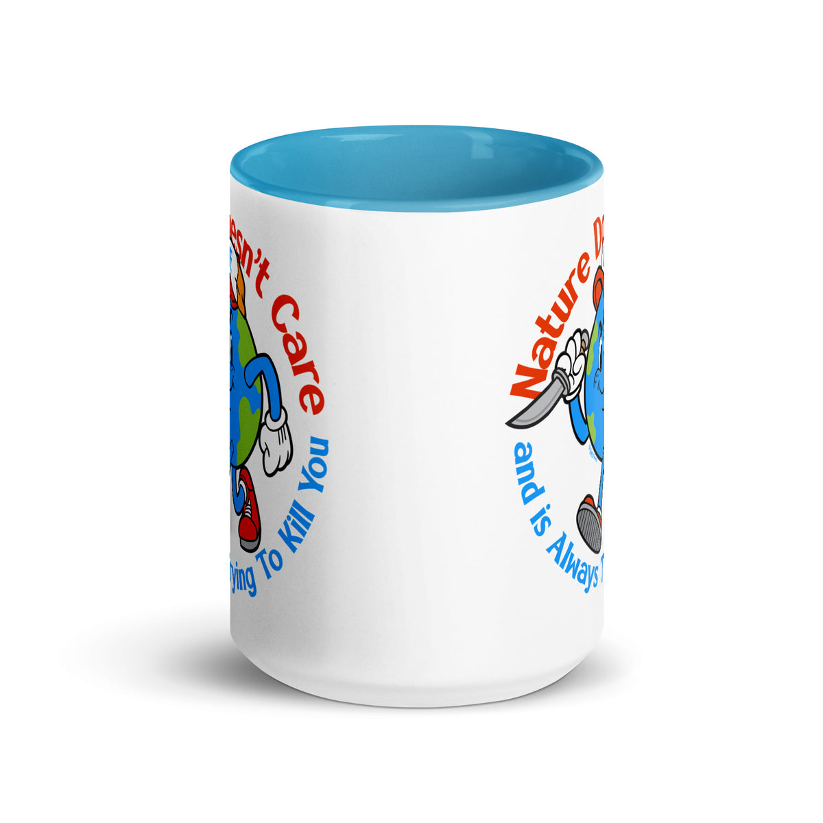 Nature Doesn&#39;t Care Coffee Mug