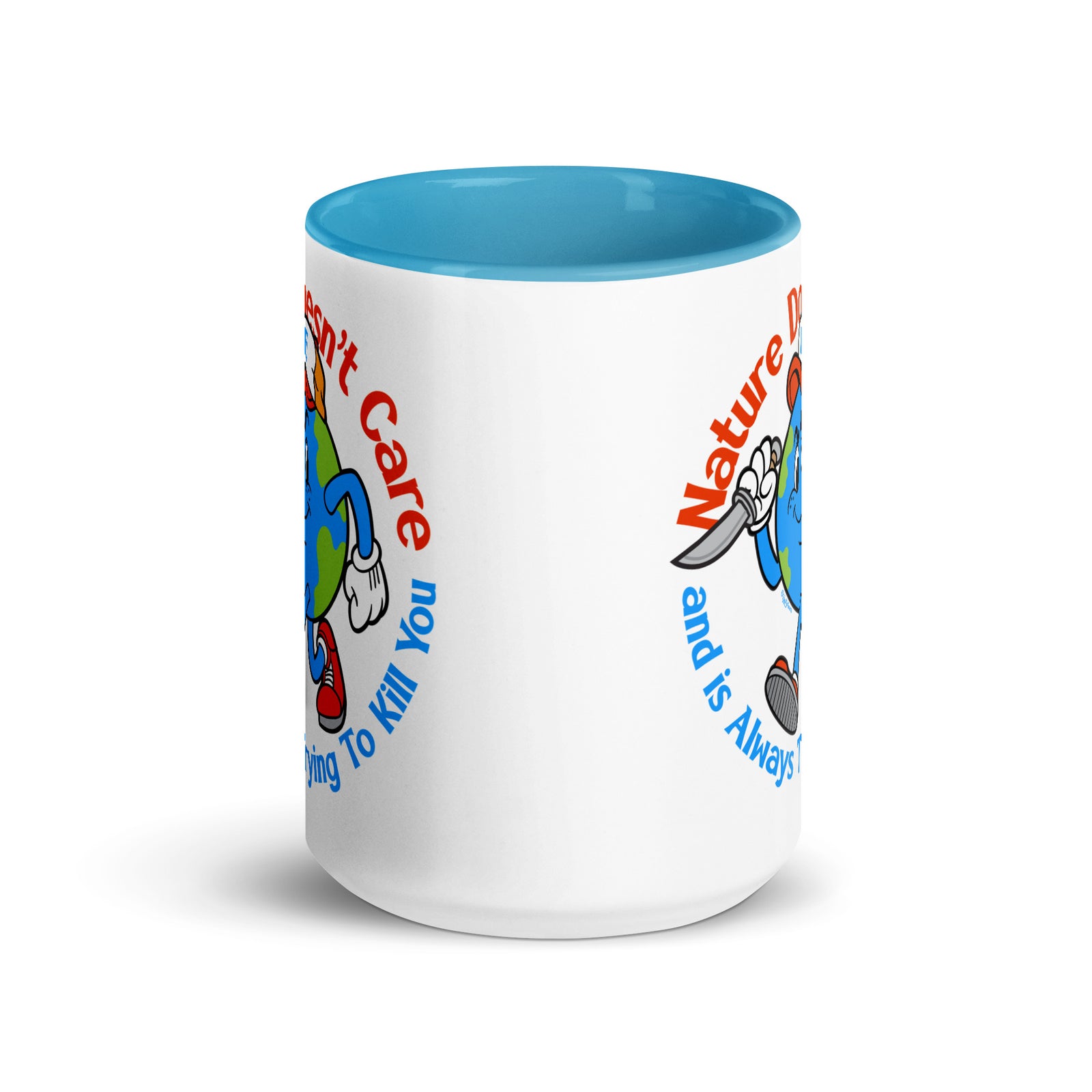 Nature Doesn't Care Coffee Mug