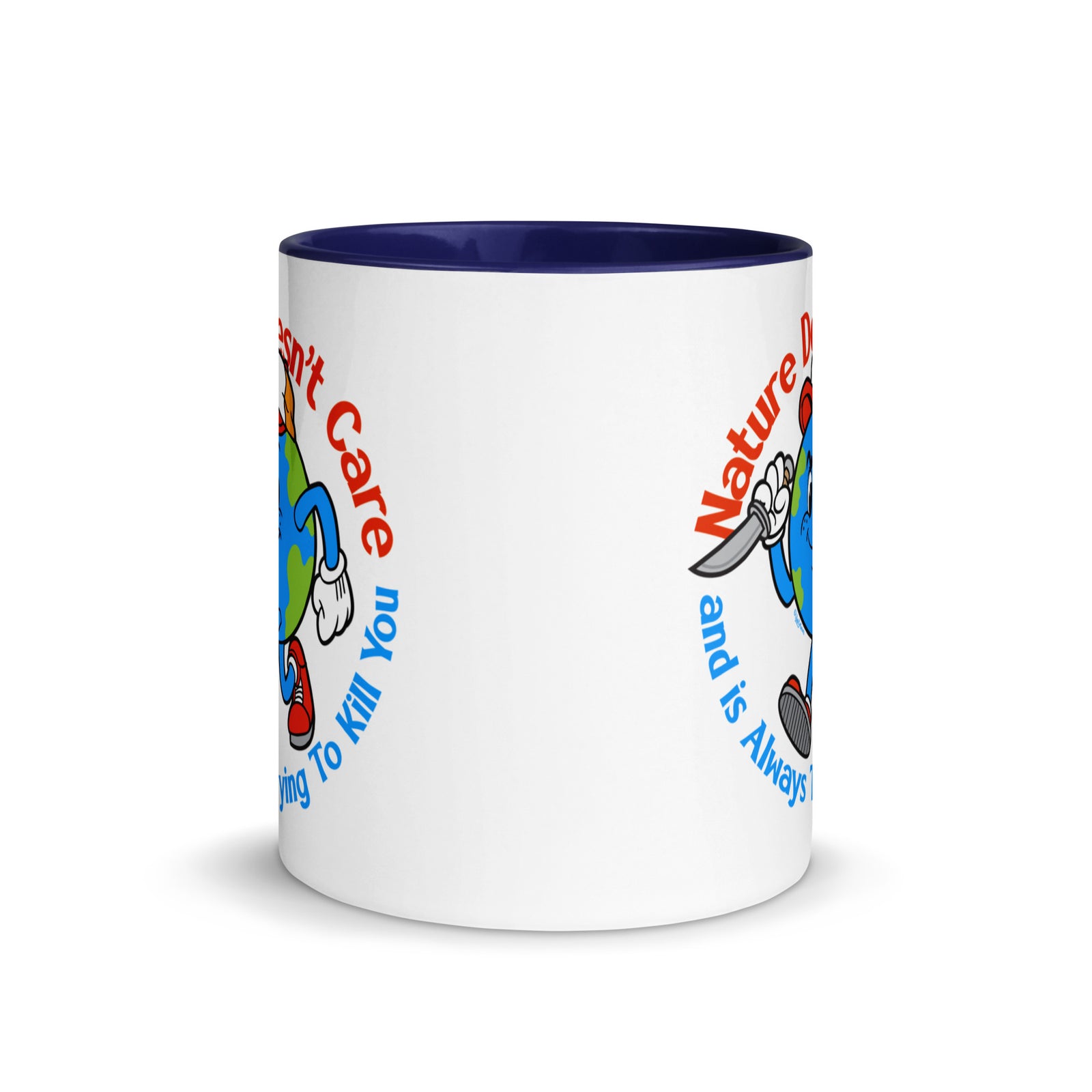 Nature Doesn't Care Coffee Mug