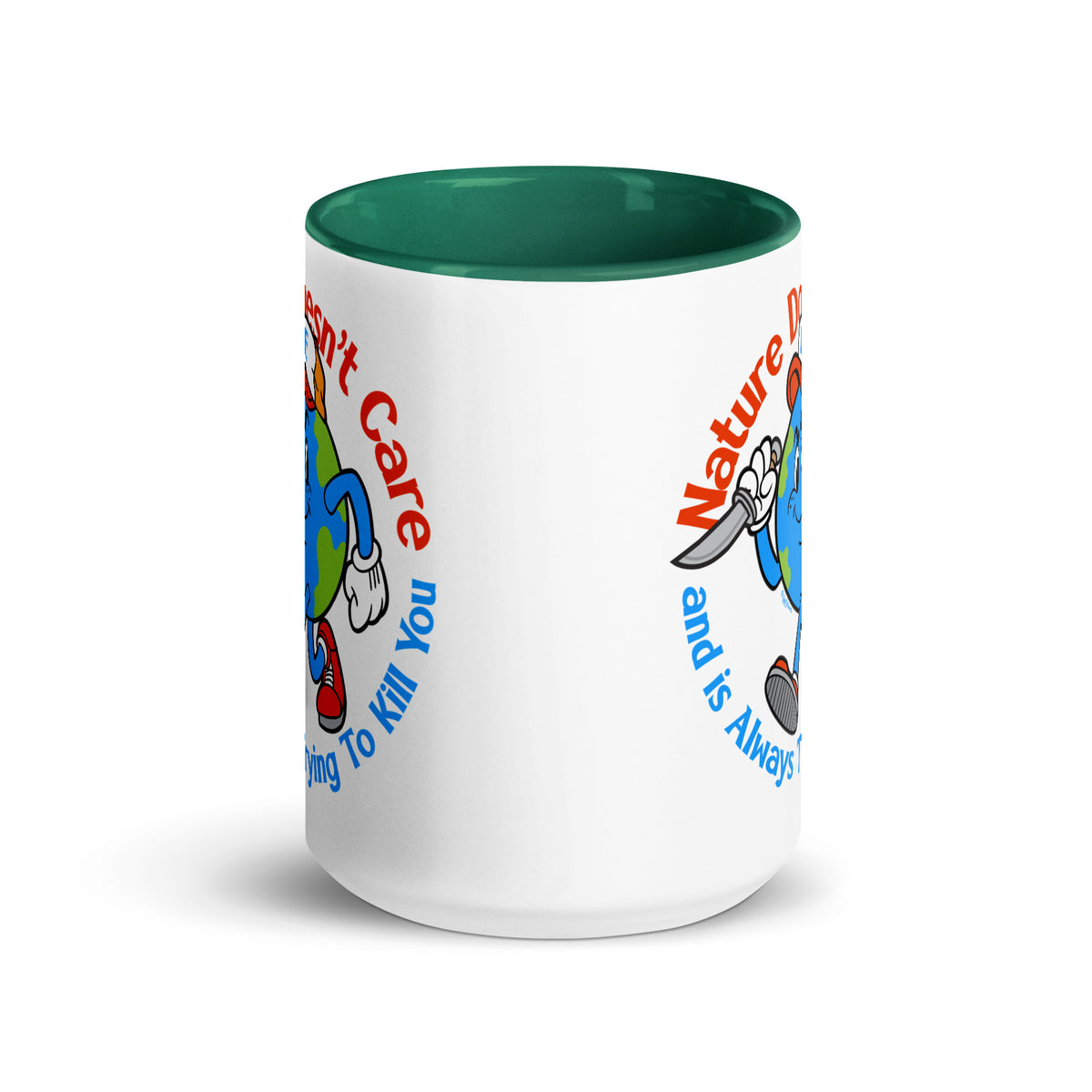 Nature Doesn&#39;t Care Coffee Mug