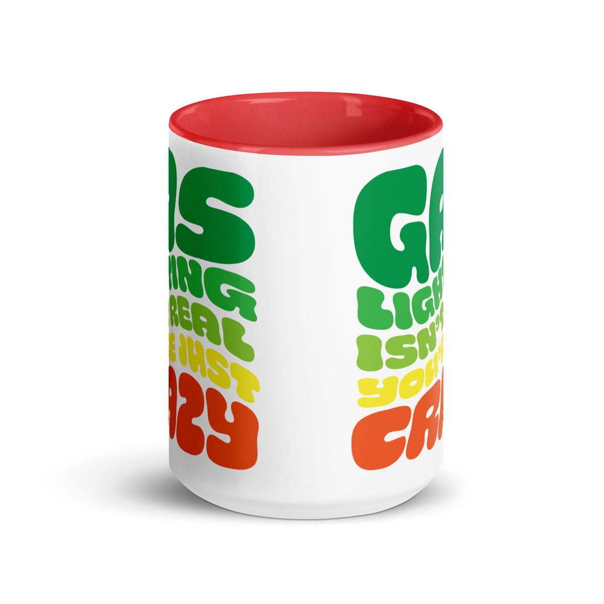 Gaslighting Isn&#39;t Real Mug with Color Inside