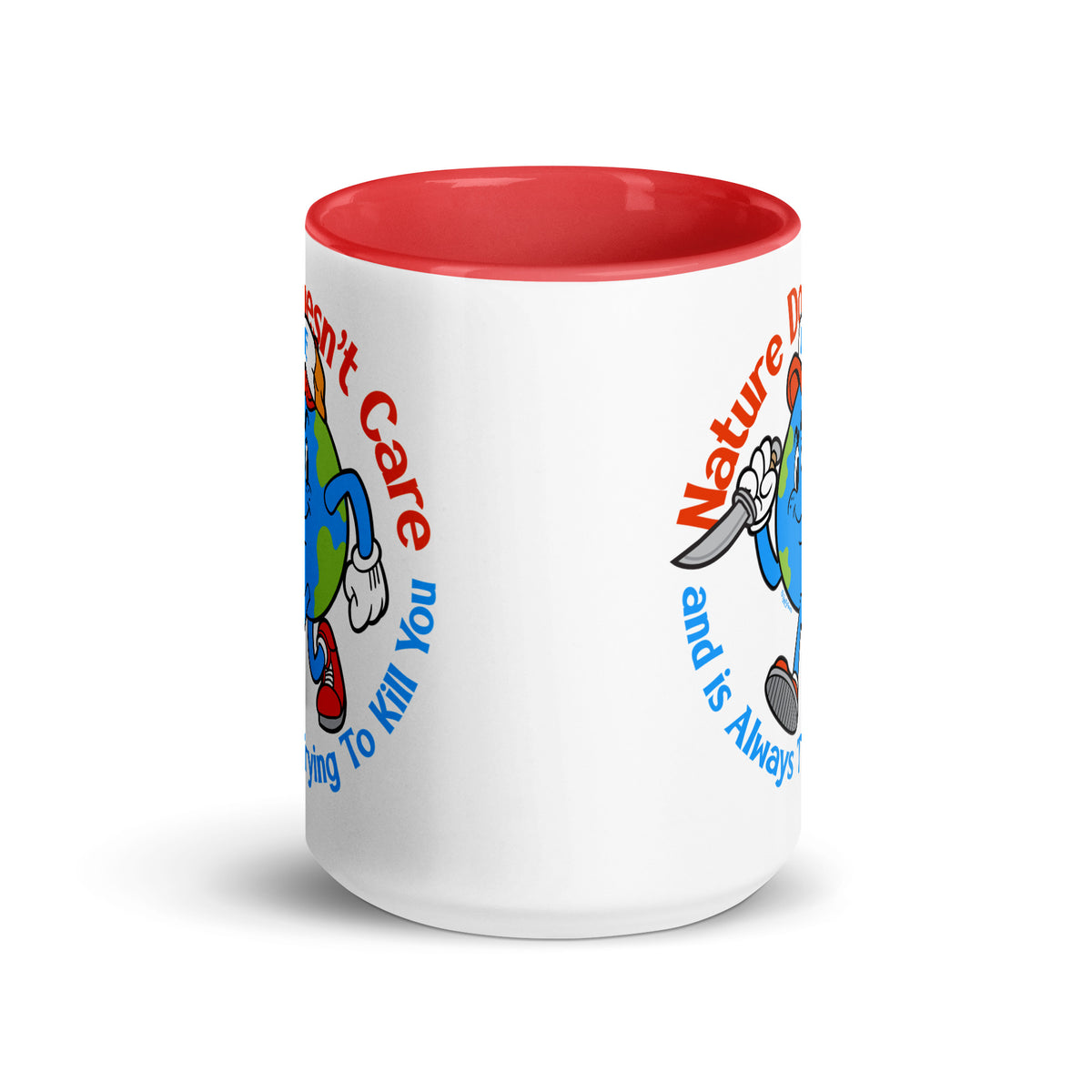 Nature Doesn&#39;t Care Coffee Mug