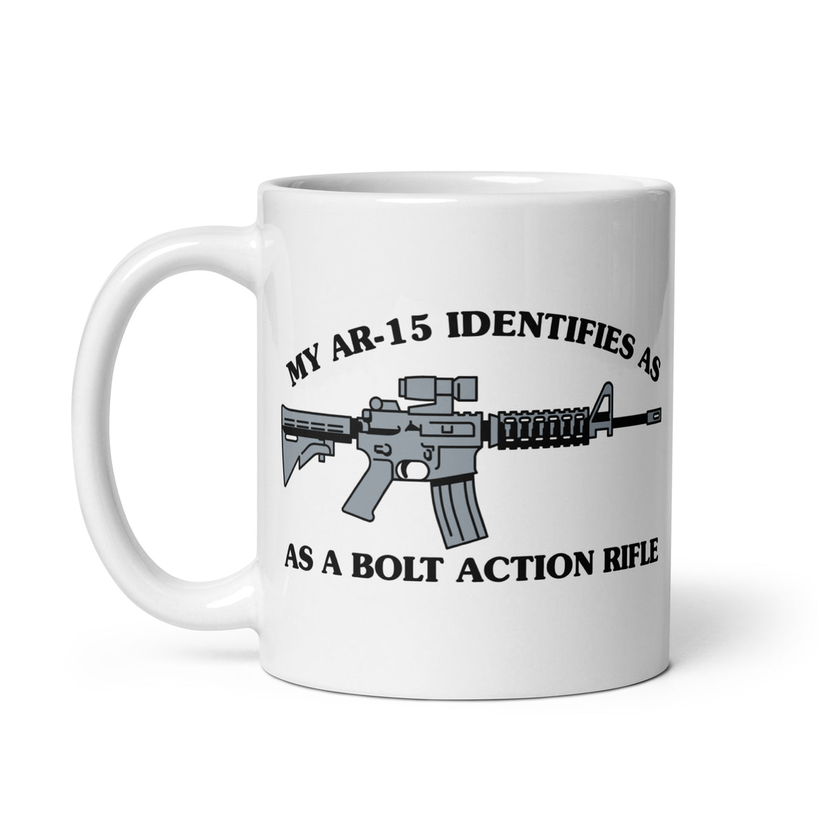 My AR-15 Identifies as a Bolt Action Rifle Coffee Mug
