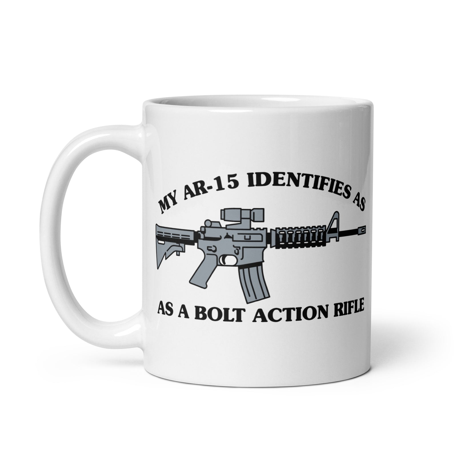 My AR-15 Identifies as a Bolt Action Rifle Coffee Mug