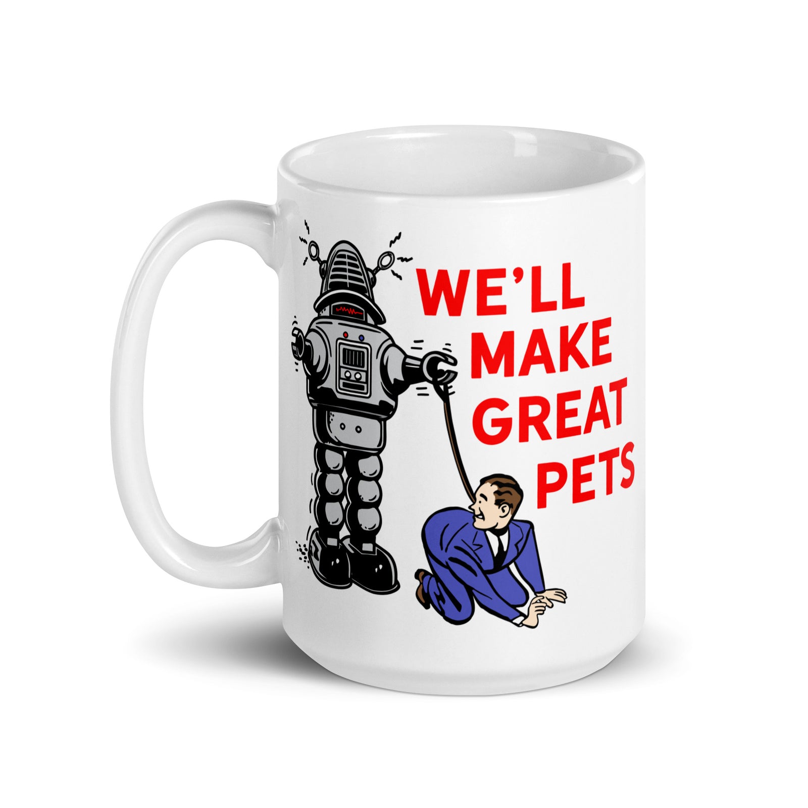 We'll Make Great Pets Mug