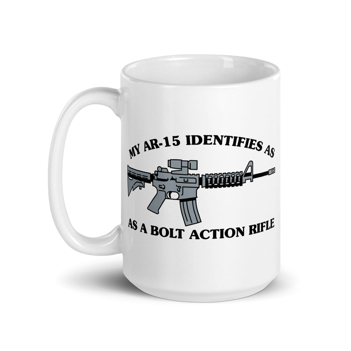 My AR-15 Identifies as a Bolt Action Rifle Coffee Mug