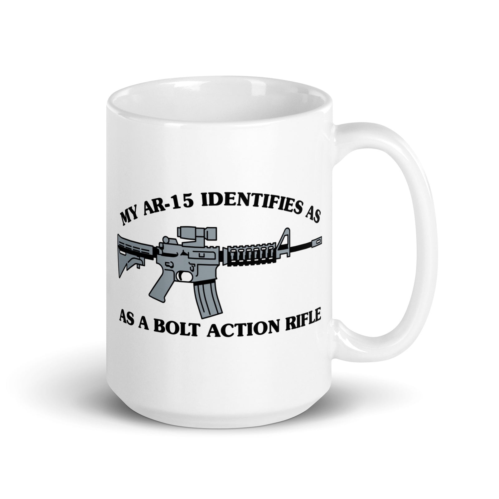 My AR-15 Identifies as a Bolt Action Rifle Coffee Mug