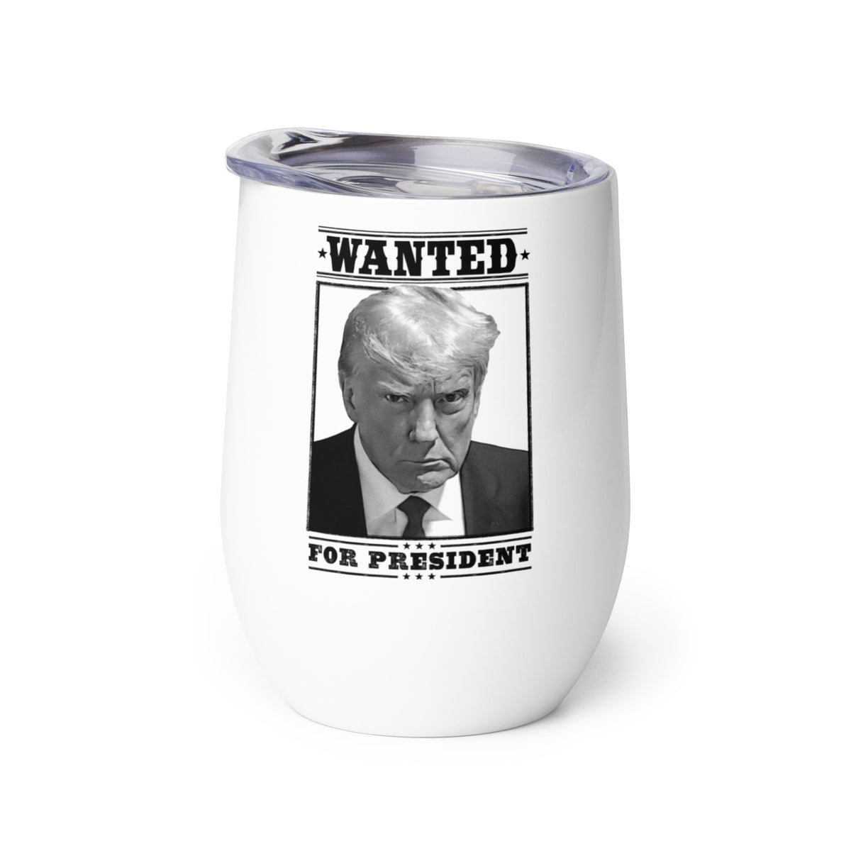 Trump Mug Shot Wanted for President Wine Tumbler