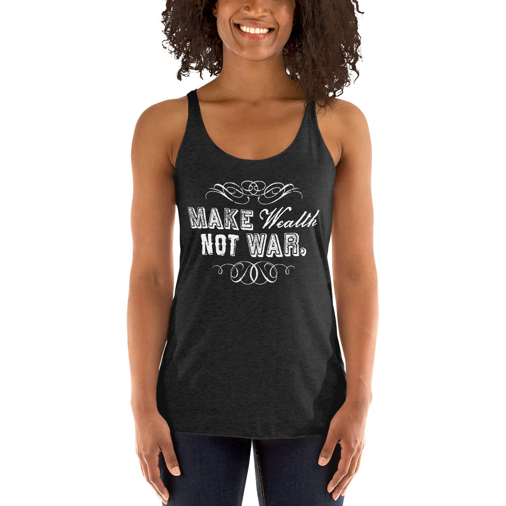 Make Wealth Not War Women&#39;s Racerback Tank