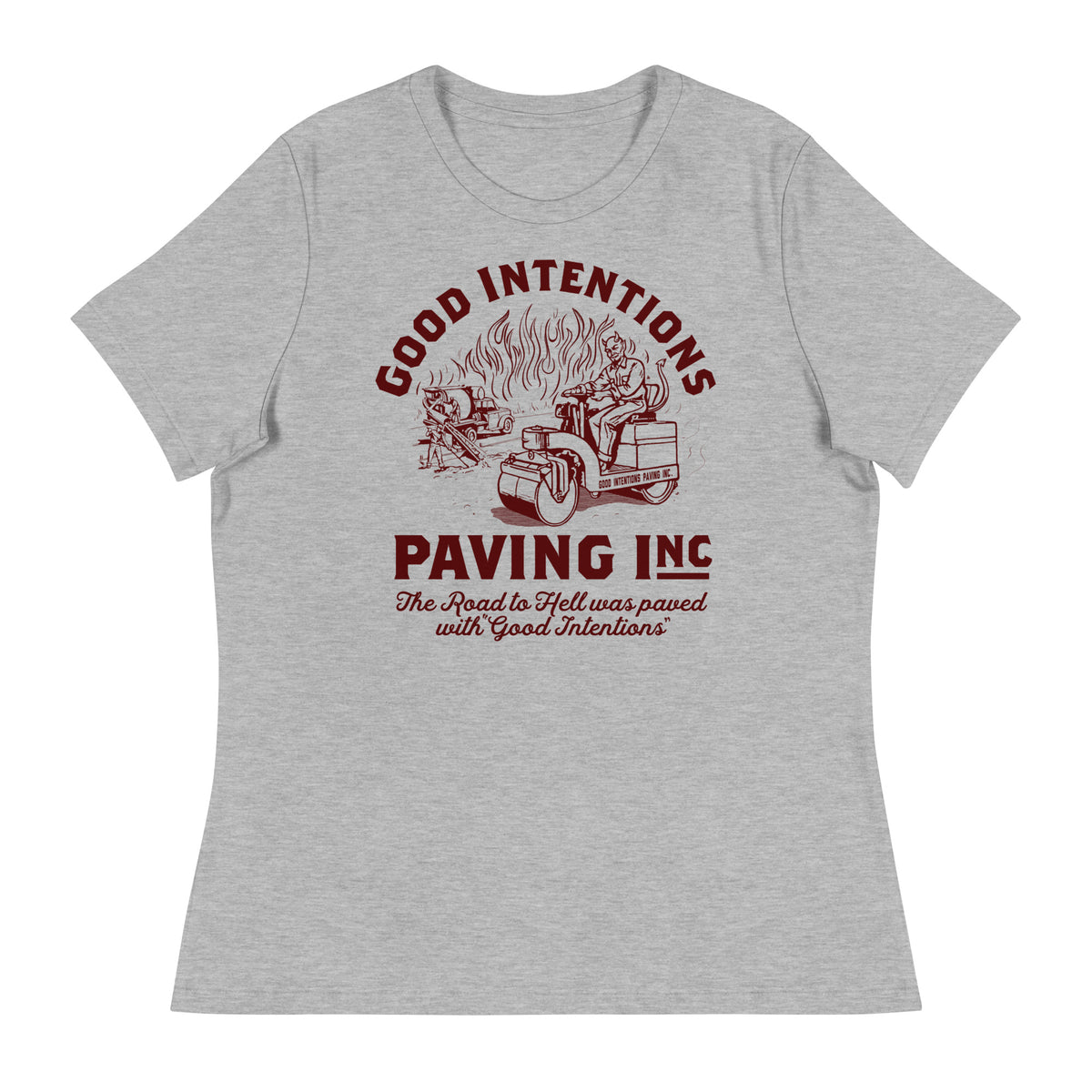 Good Intentions Paving Company Women&#39;s Relaxed T-Shirt