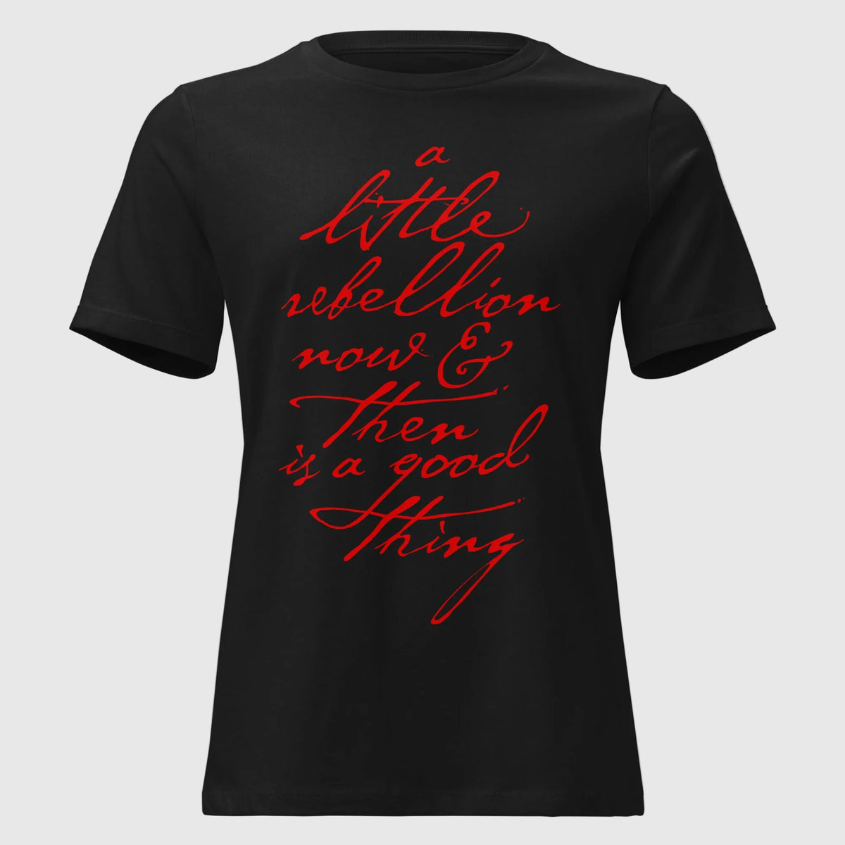 Black t-shirt with red A Little Rebellion Now and Then Jefferson Quote on a white background