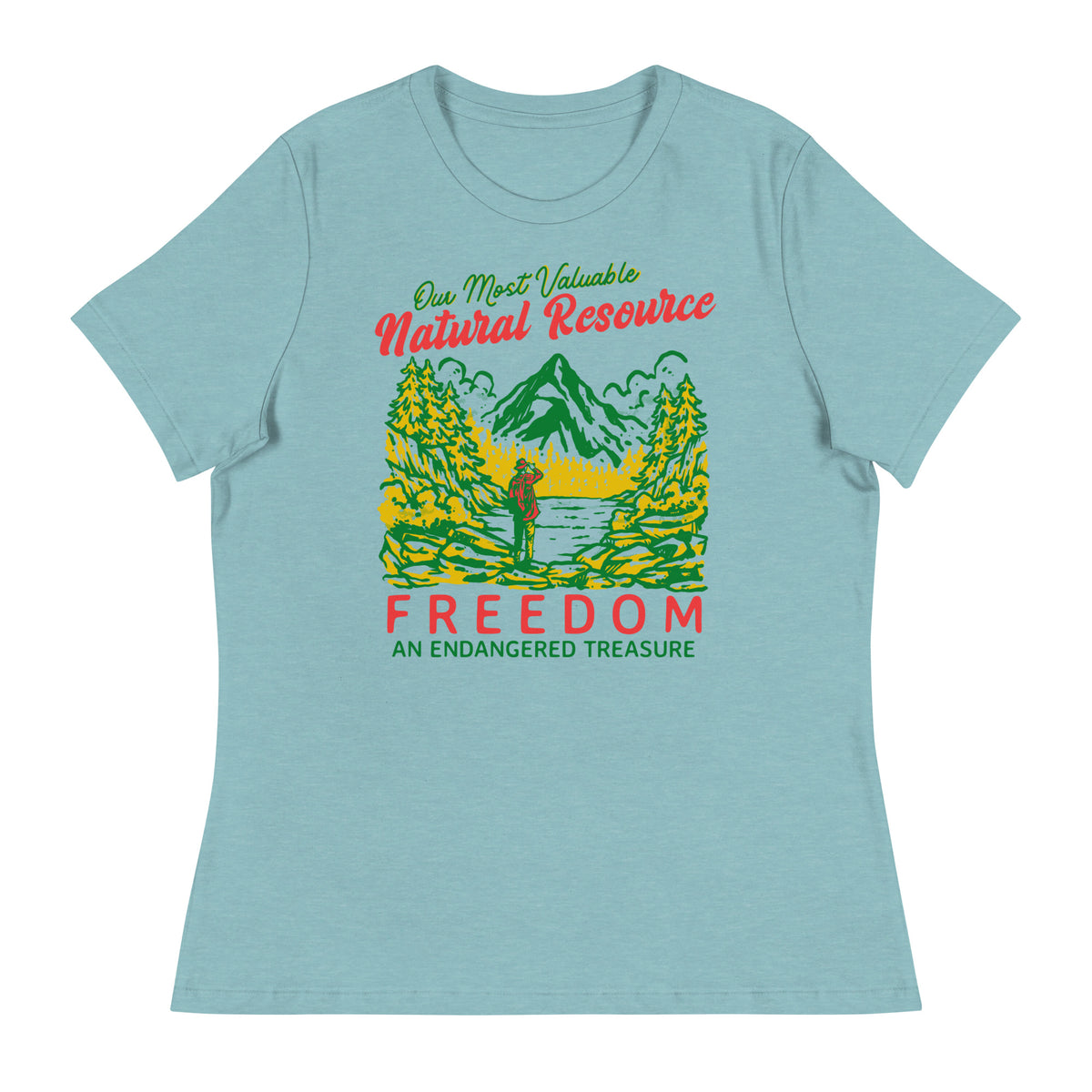 Our Most Valuable Natural Resource Freedom Women&#39;s Relaxed T-Shirt