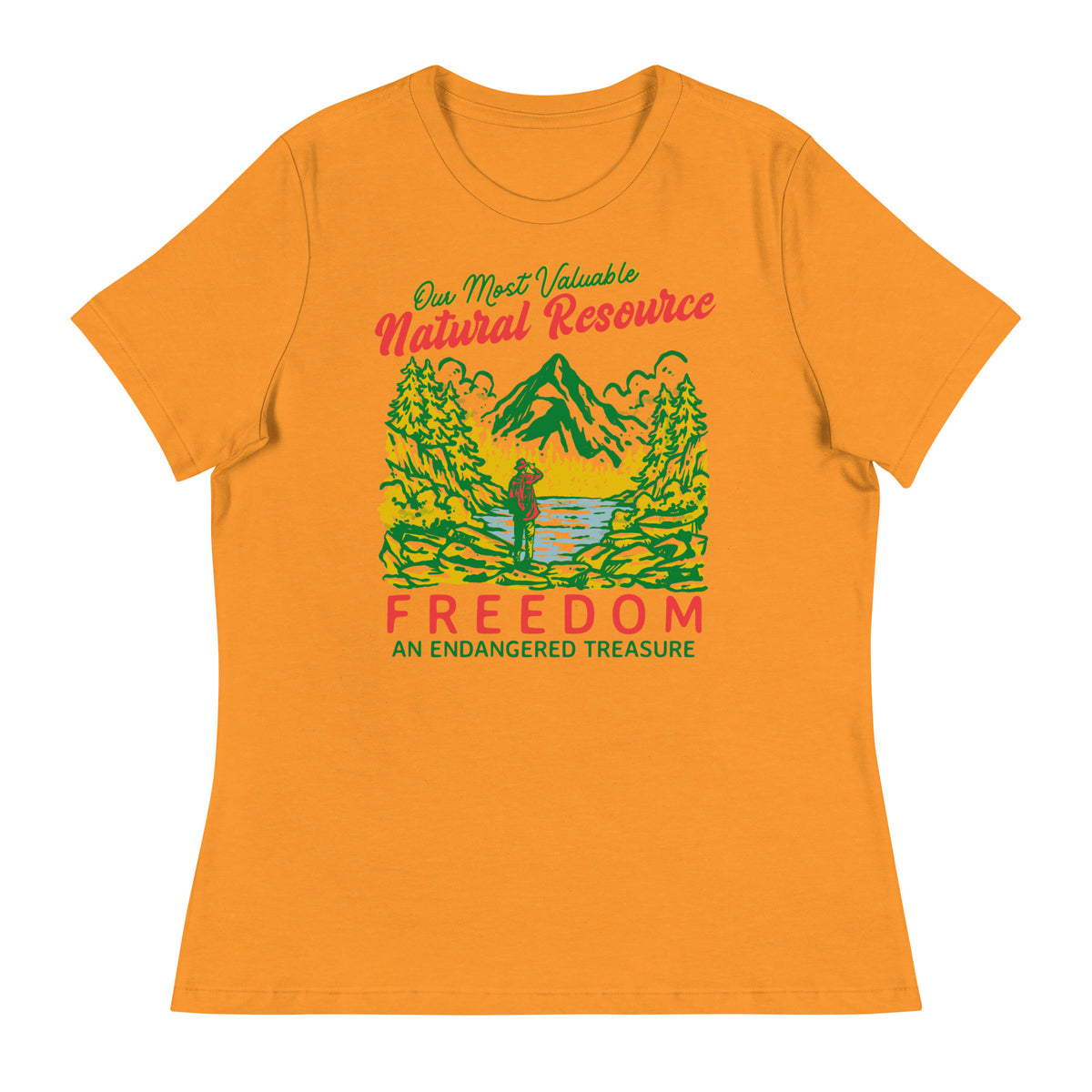Our Most Valuable Natural Resource Freedom Women&#39;s Relaxed T-Shirt