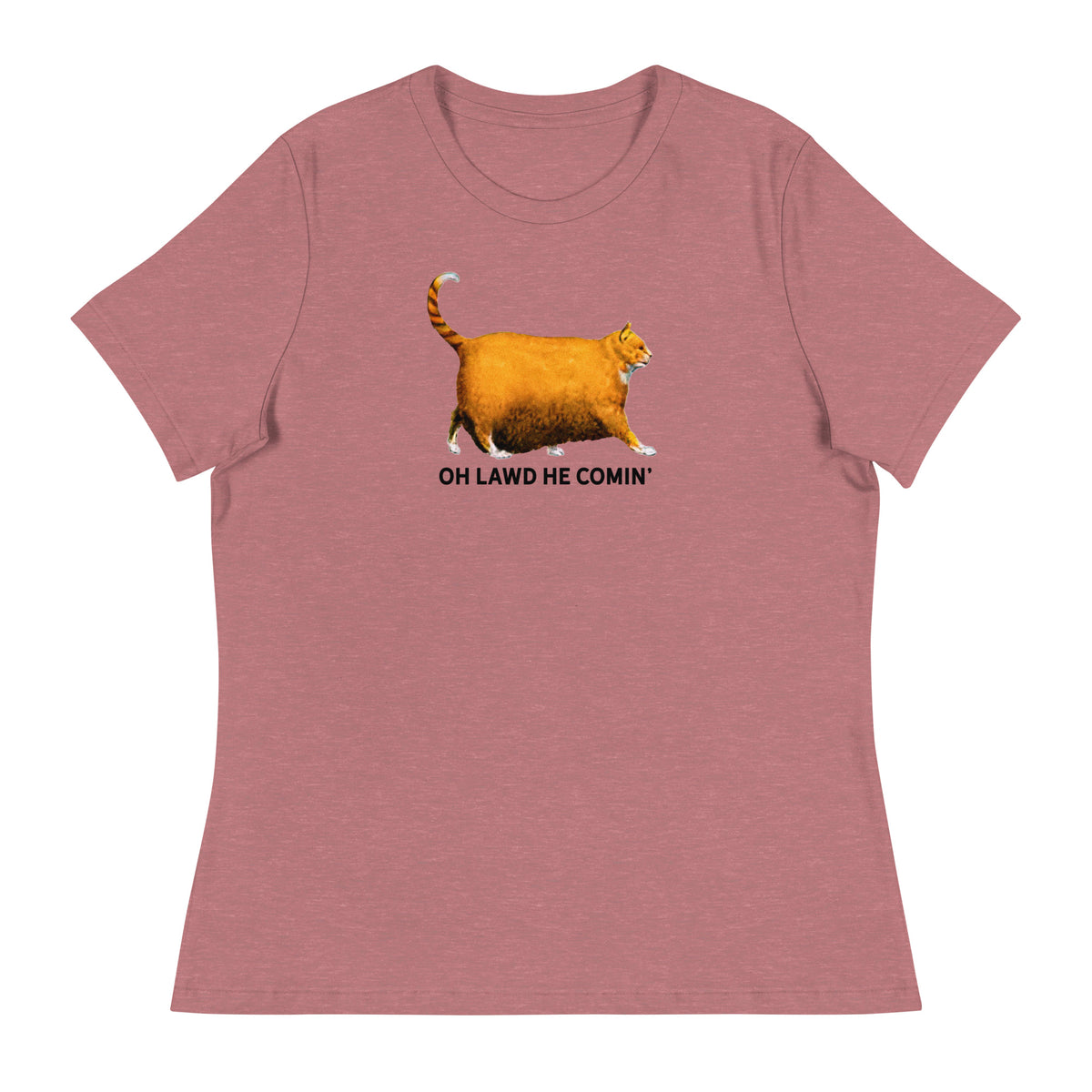 Chonk Oh Lawd He Comin&#39; Women&#39;s Relaxed T-Shirt