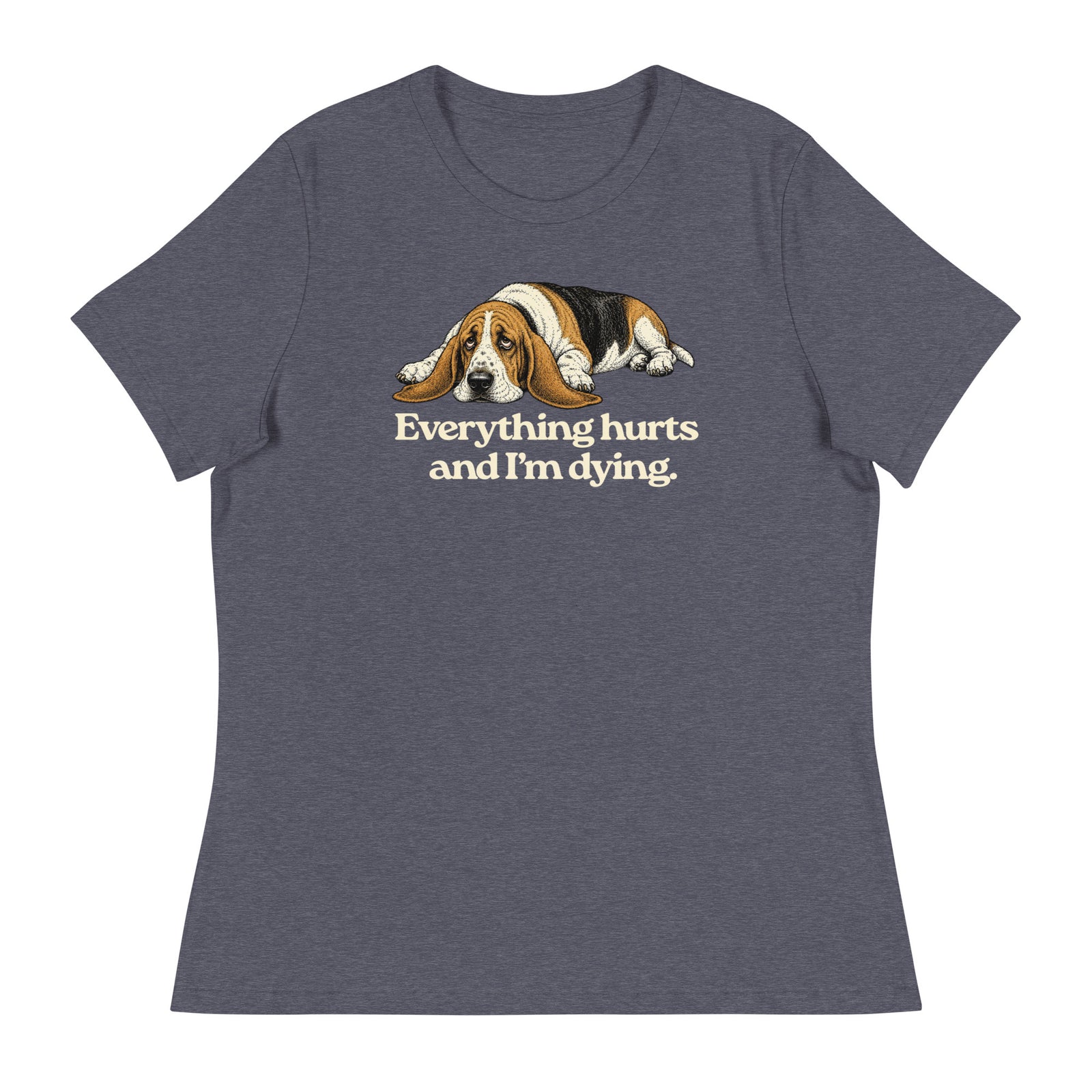 Everything Hurts and I'm Dying Women's Relaxed T-Shirt
