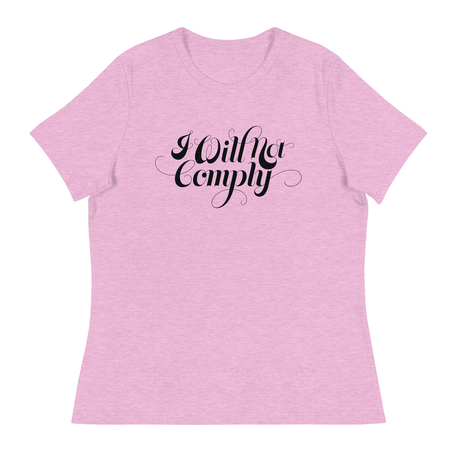 I Will Not Comply Women's Relaxed T-Shirt